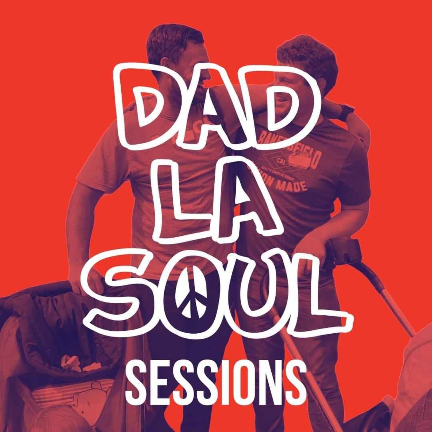 Dad La Soul Sessions Podcast - Podcasts