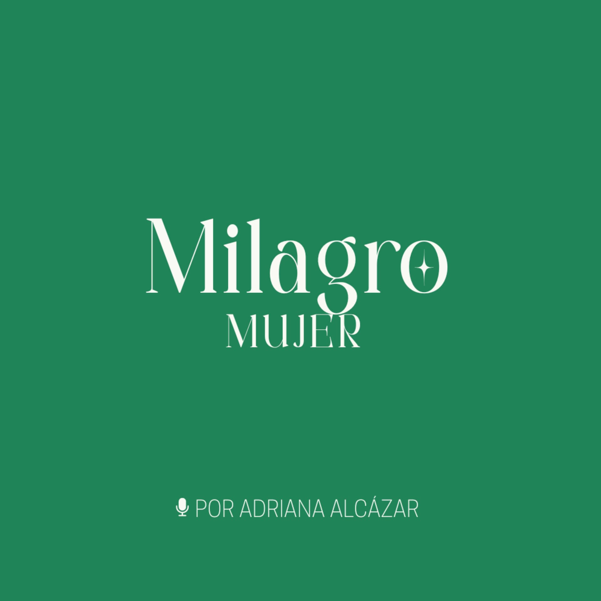Milagro Mujer - Podcasts