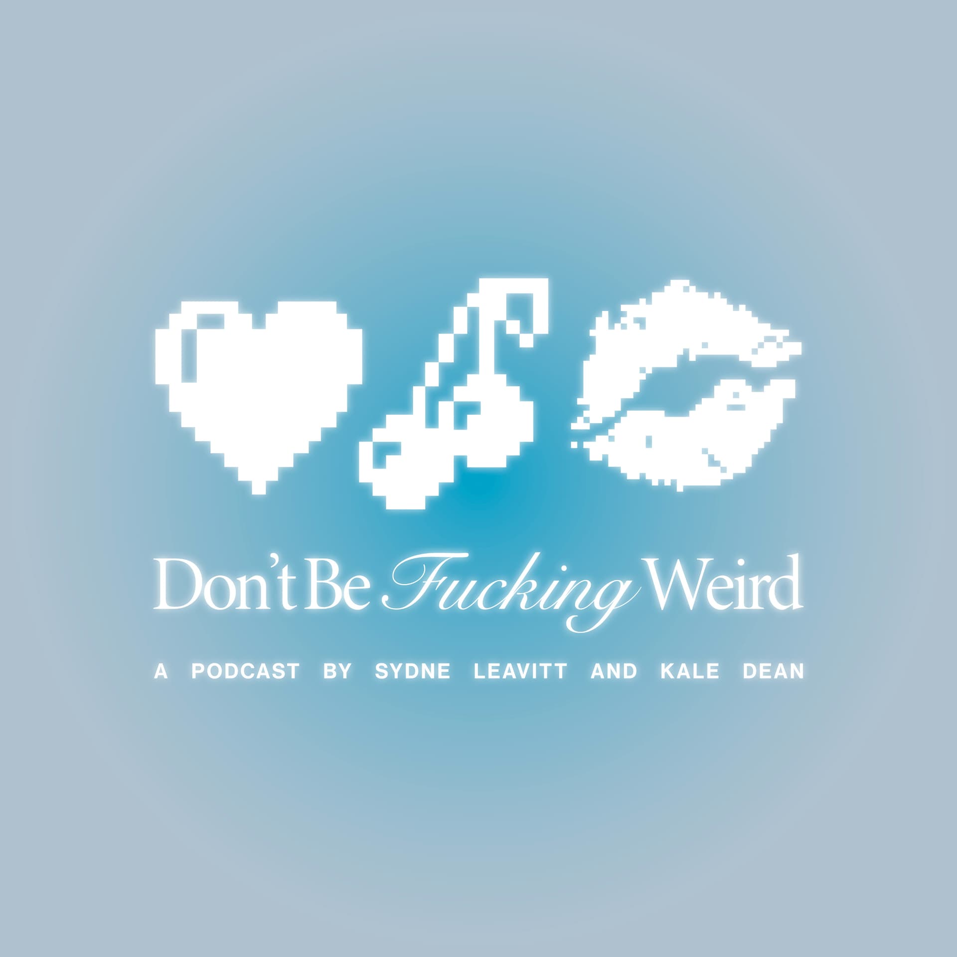 Don't Be F*cking Weird - Podcasts