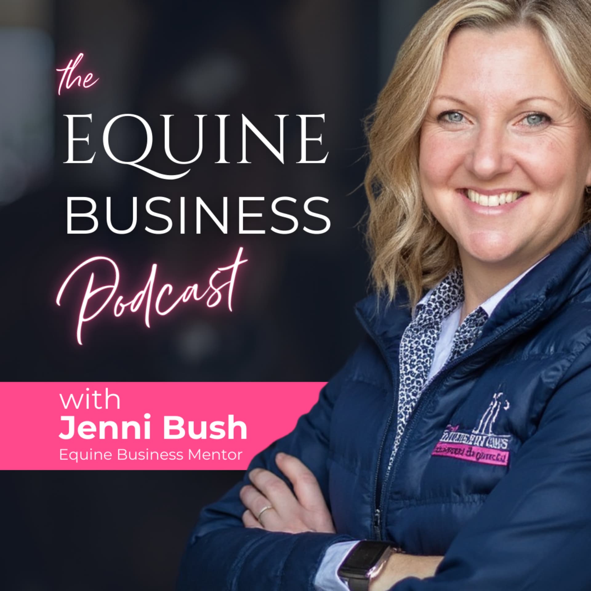 The Equine Business Podcast — Marketing, Mindset, Money & Growth for Equestrian Entrepreneurs