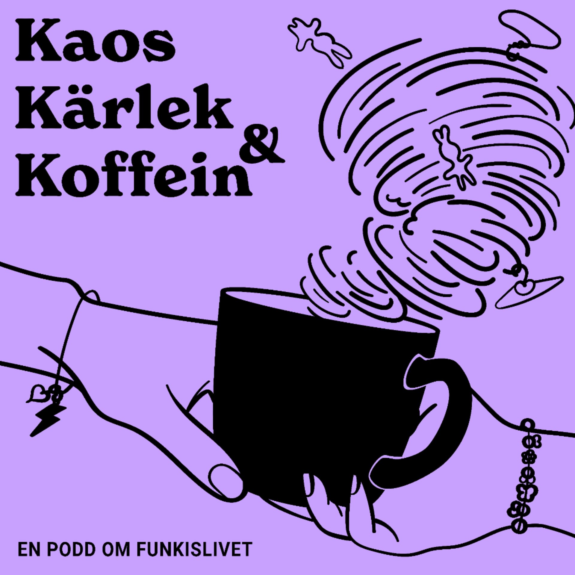 Kaos, kärlek och koffein - en podd om funkislivet - Podcasts