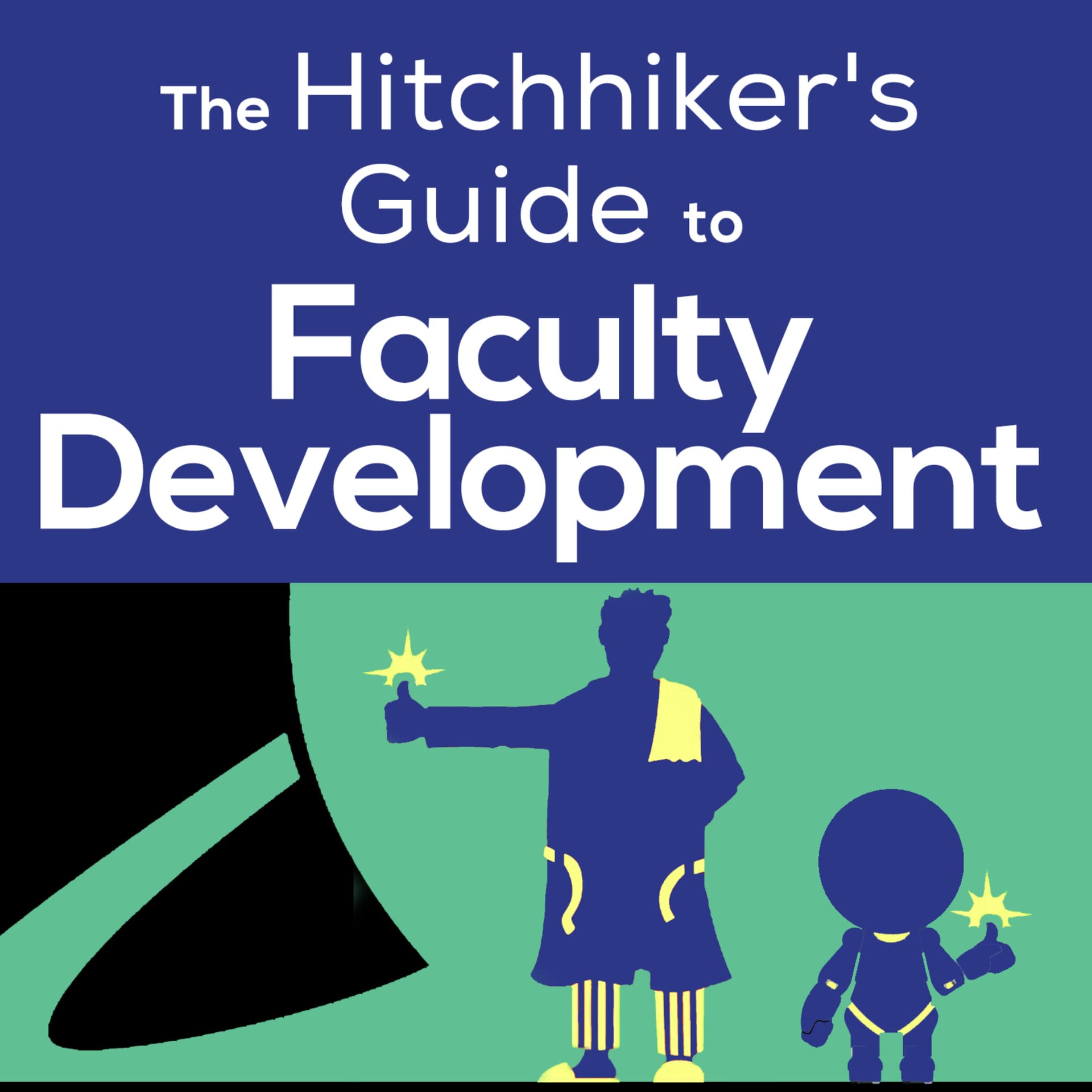 The Hitchhiker's Guide to Faculty Development - Podcasts