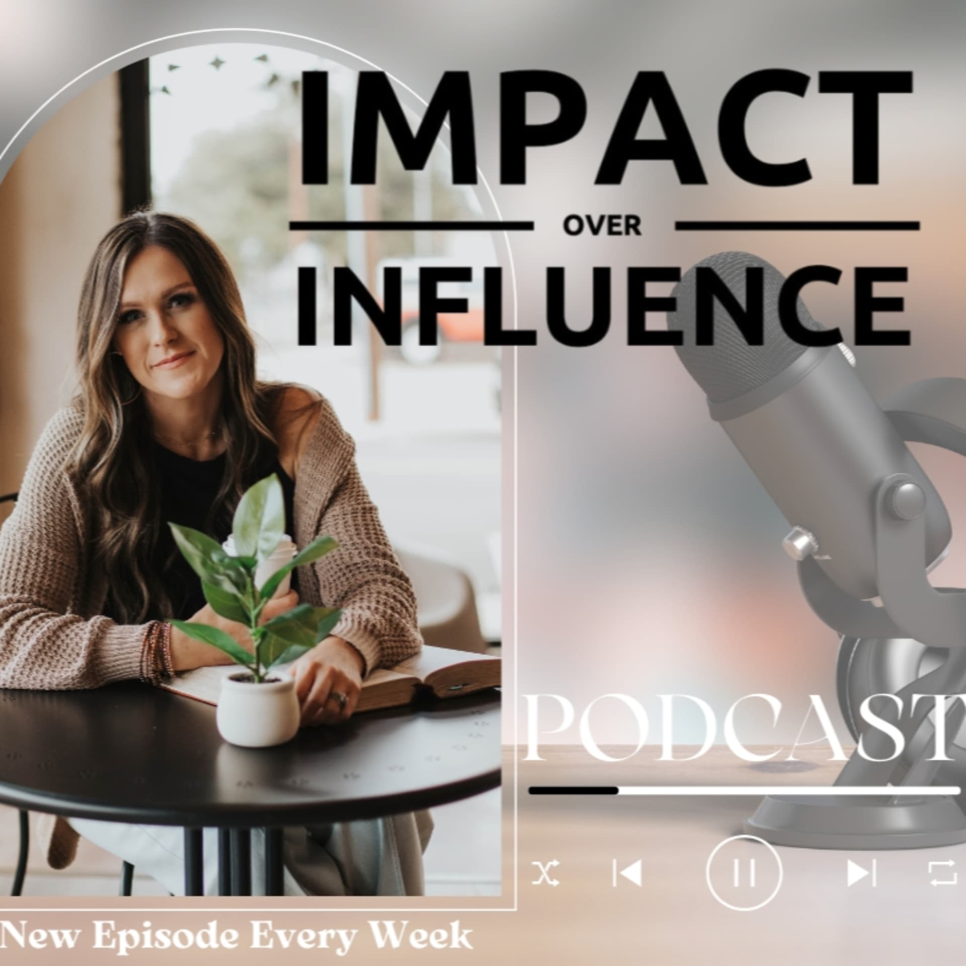 Impact over Influence - Podcasts