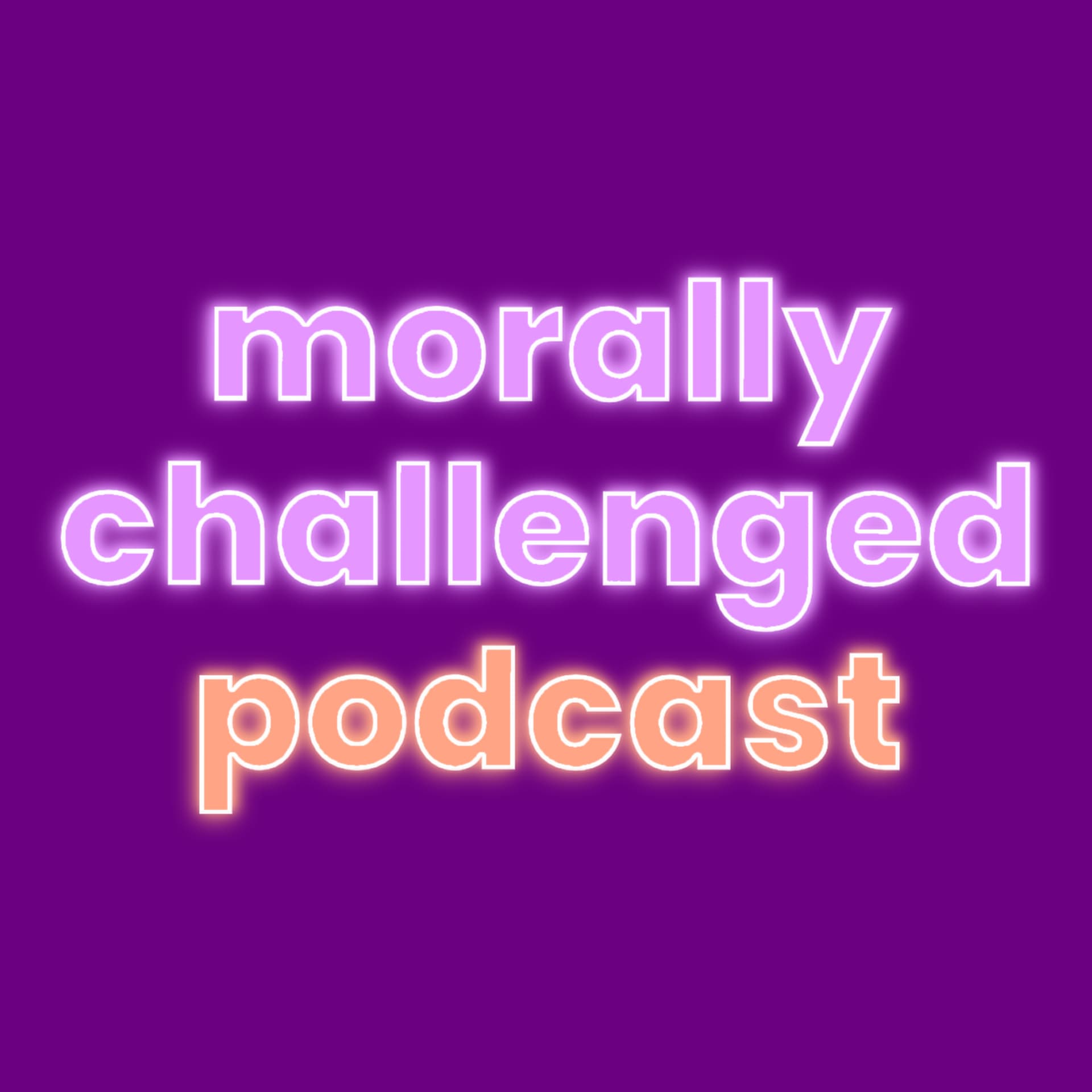 Morally Challenged Podcast - Podcasts