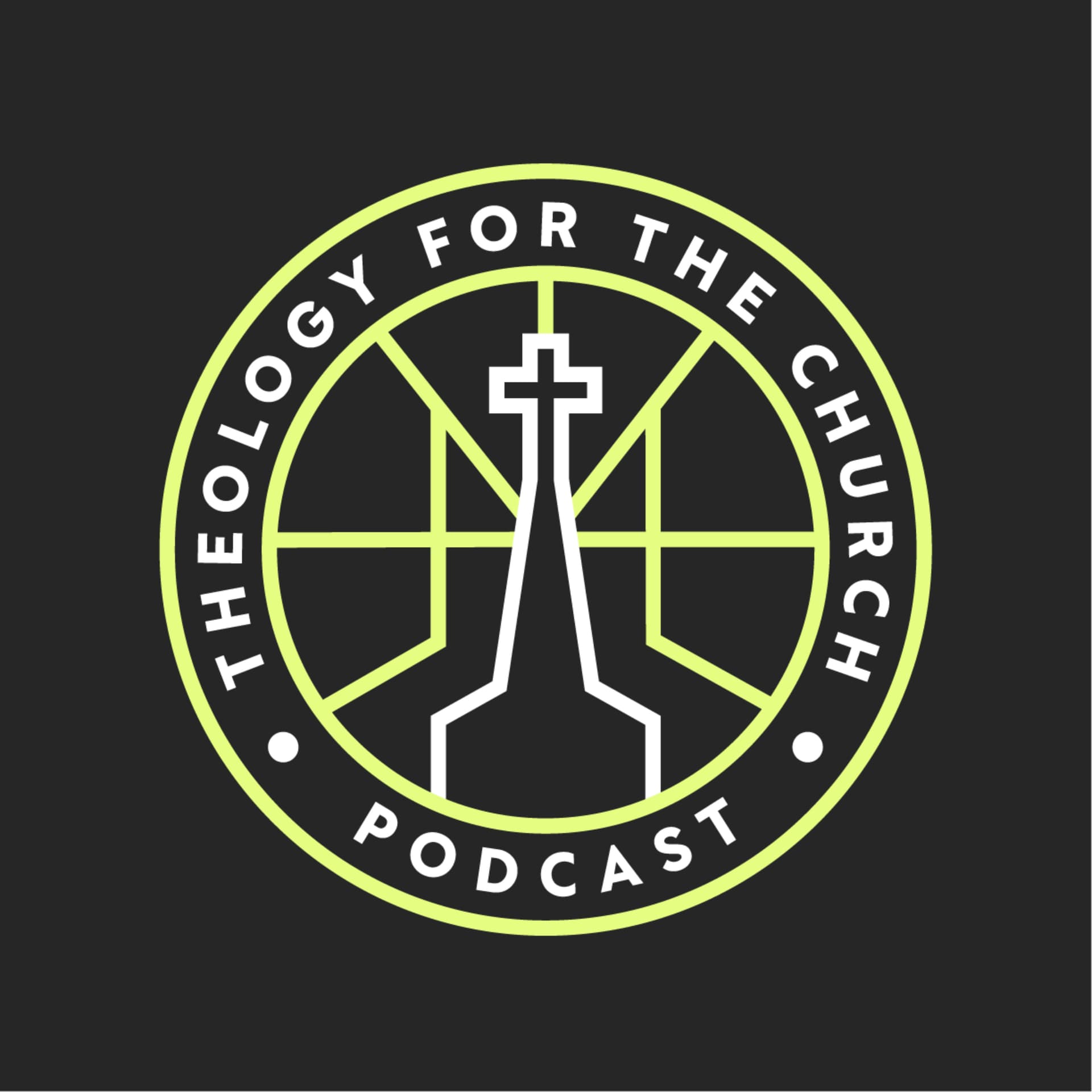 Theology for the Church - Podcasts
