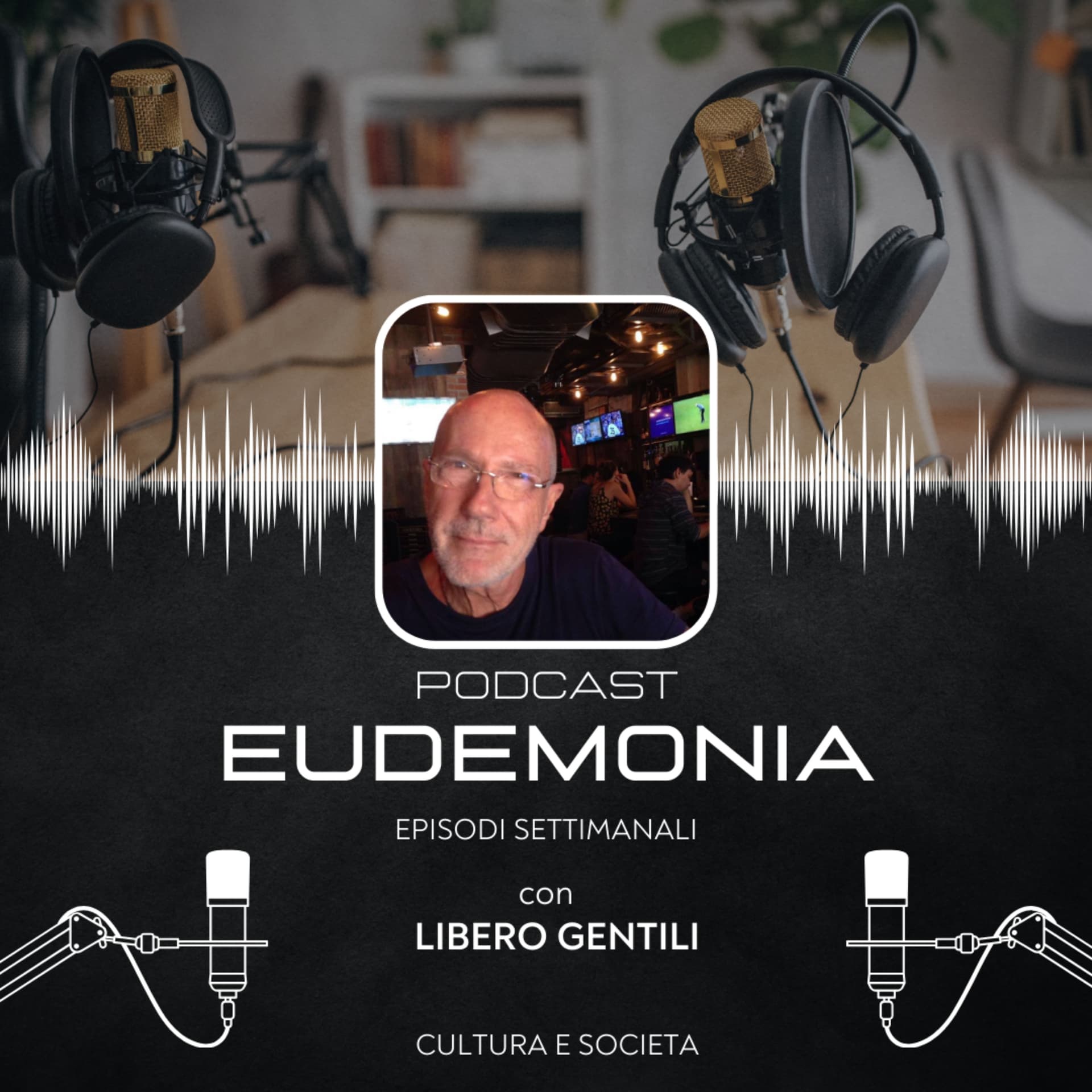 Eudemonìa Podcast con Libero Gentili - Podcasts