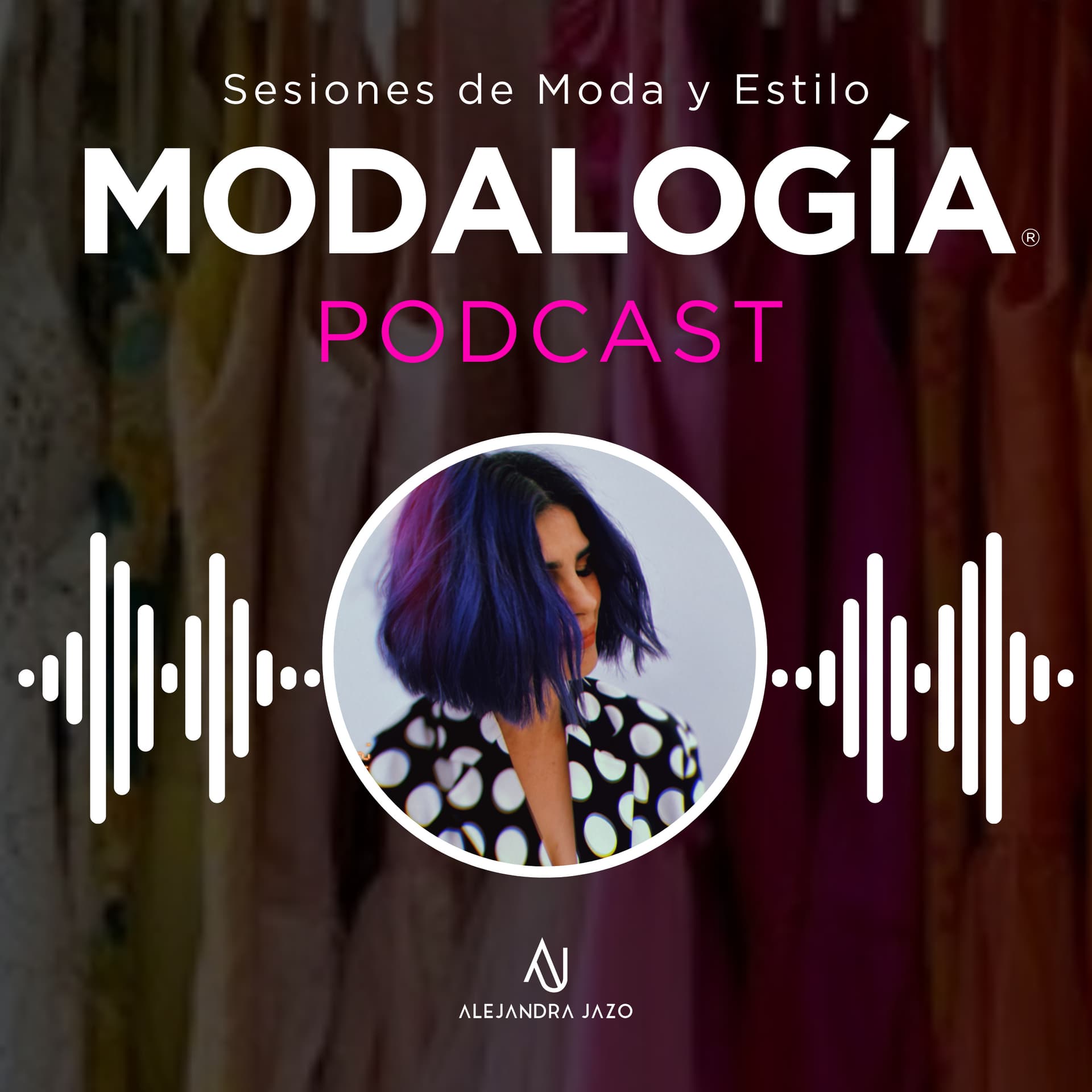 MODALOGÍA: Sesiones de Moda y Estilo - Podcasts