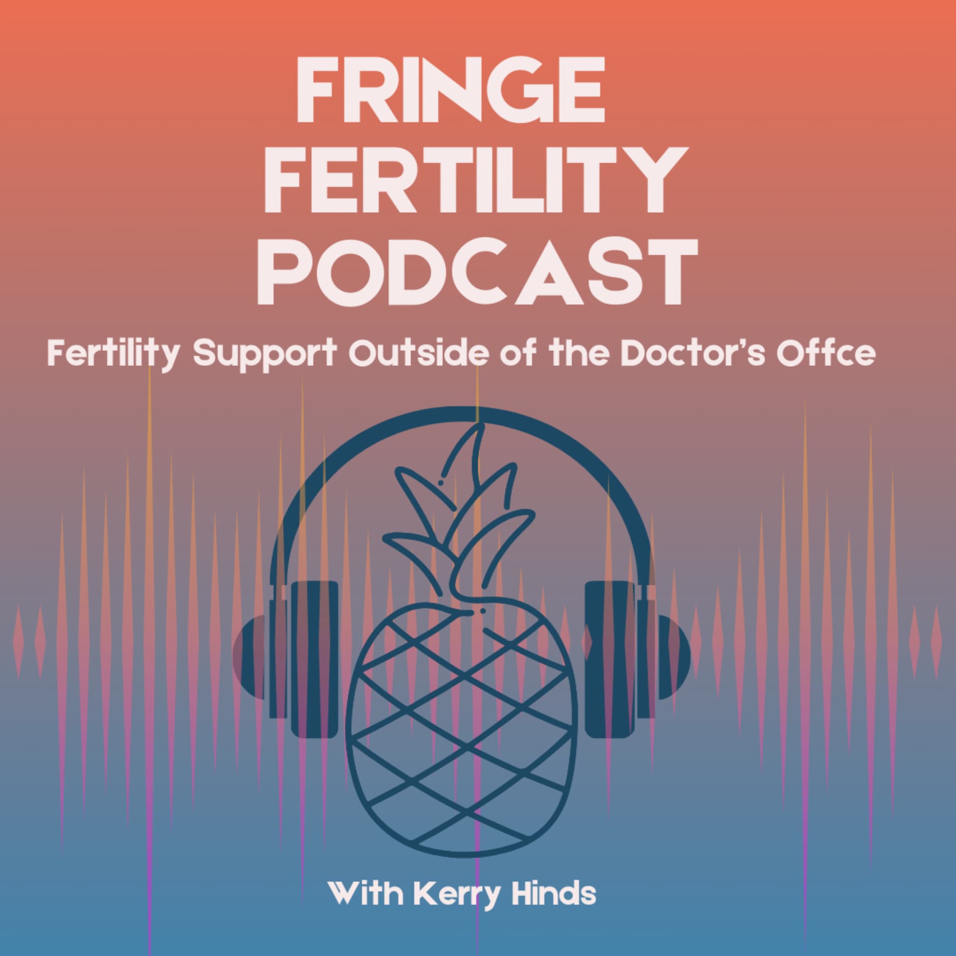 Fringe Fertility Podcast with Kerry Hinds - Podcasts