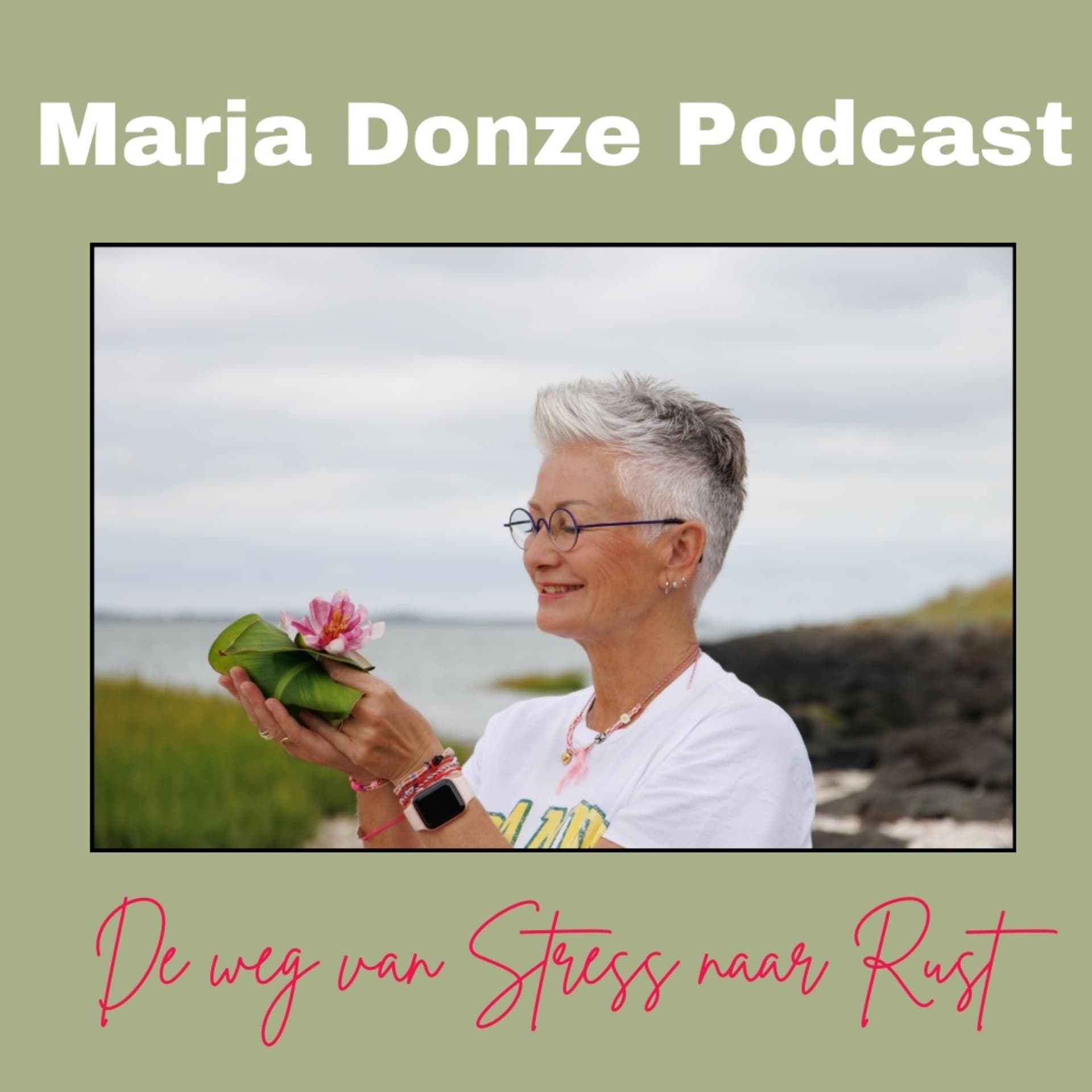 Marja Donze Podcast | De weg van Stress naar Rust - Podcasts