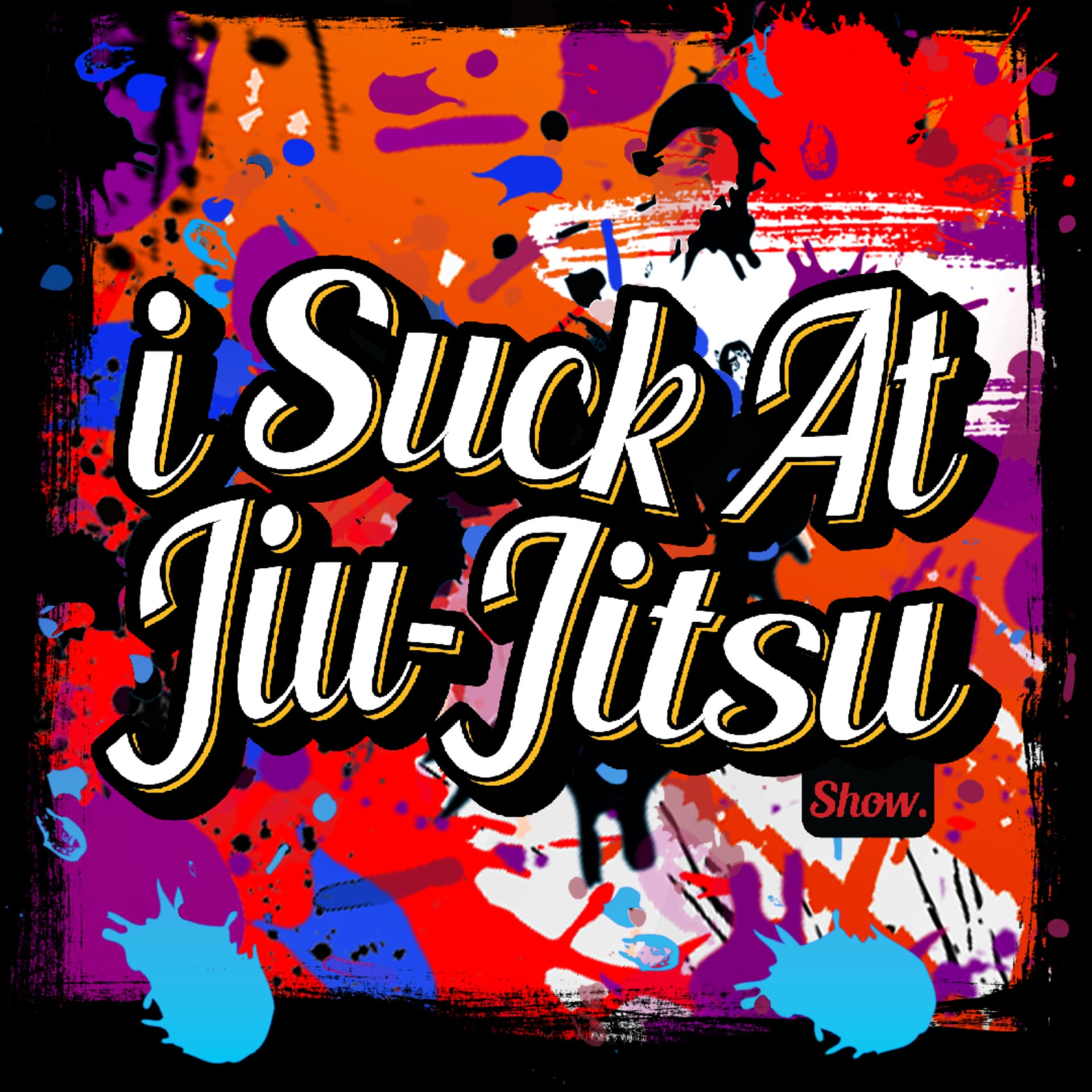 I Suck At Jiu Jitsu Show - Podcasts