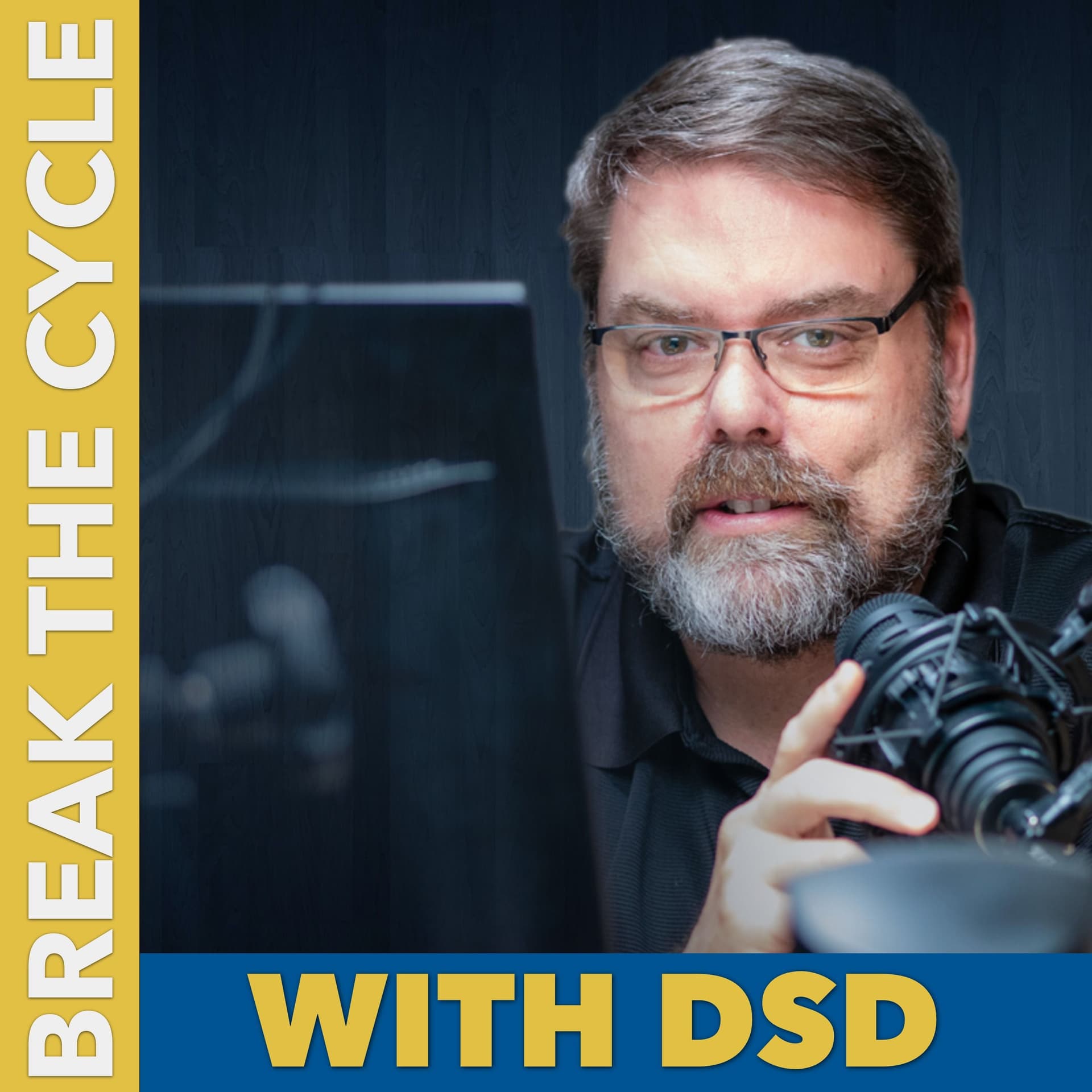 Break the Cycle with DSD - Podcasts