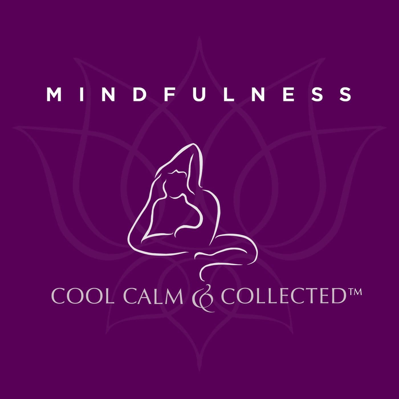 Cool, Calm & Collected MINDFULNESS