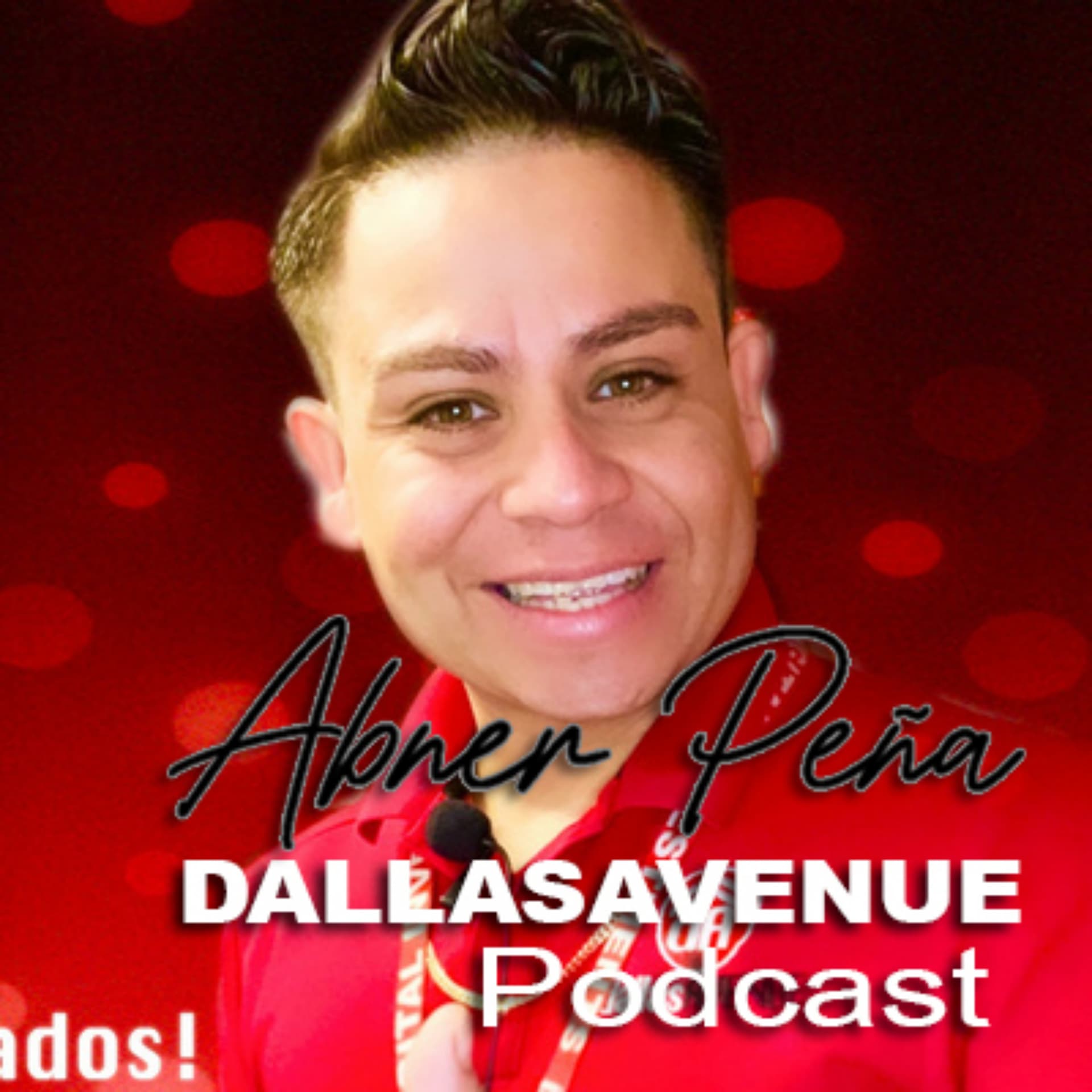 Abner Peña, DallasAvenue Podcast - Podcasts
