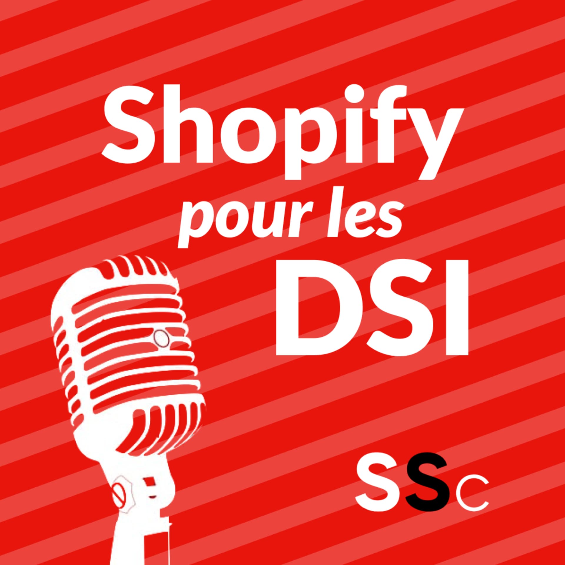 Shopify pour les DSI - Podcasts