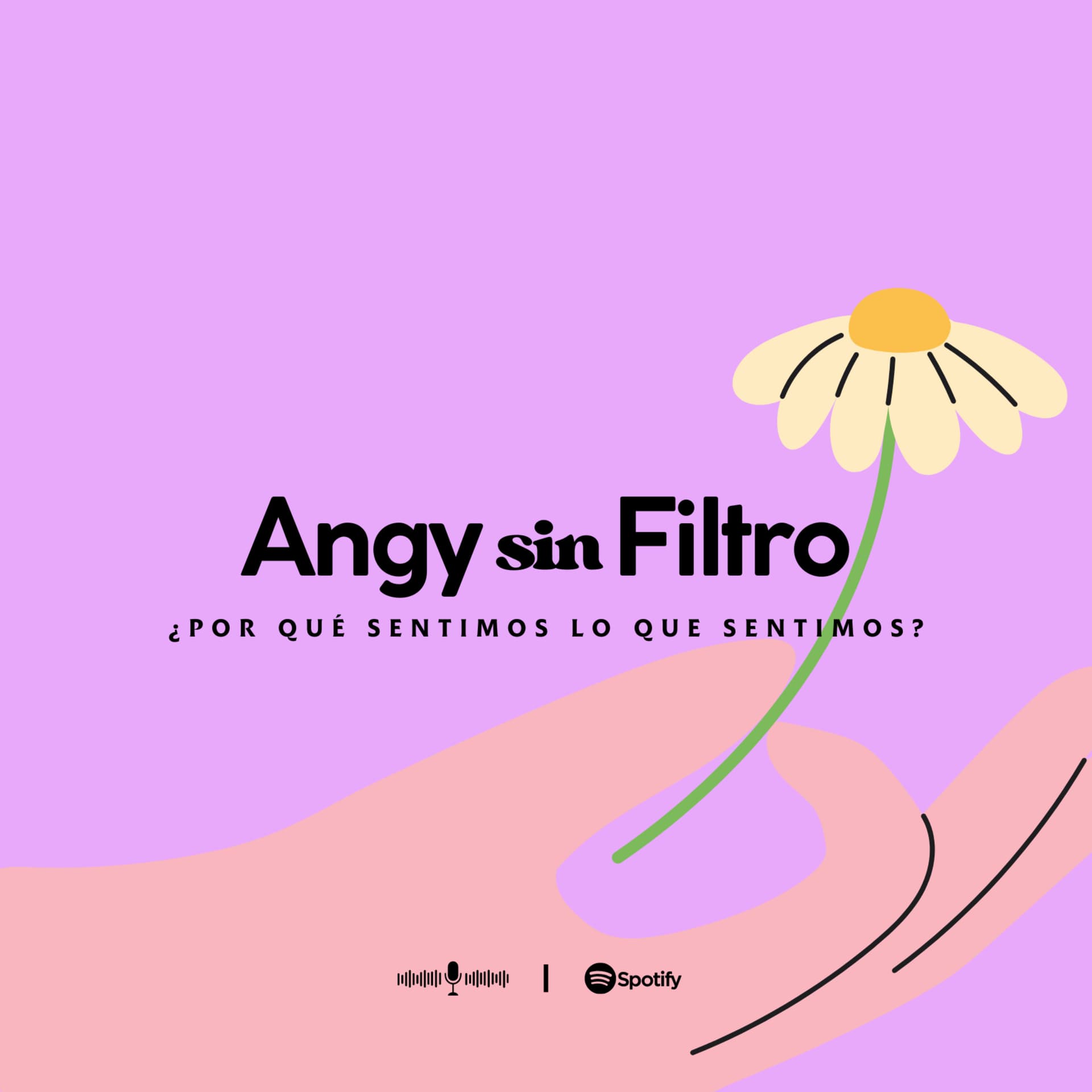 ANGY SIN FILTRO ¿Por qué sentimos lo que sentimos? - Podcasts