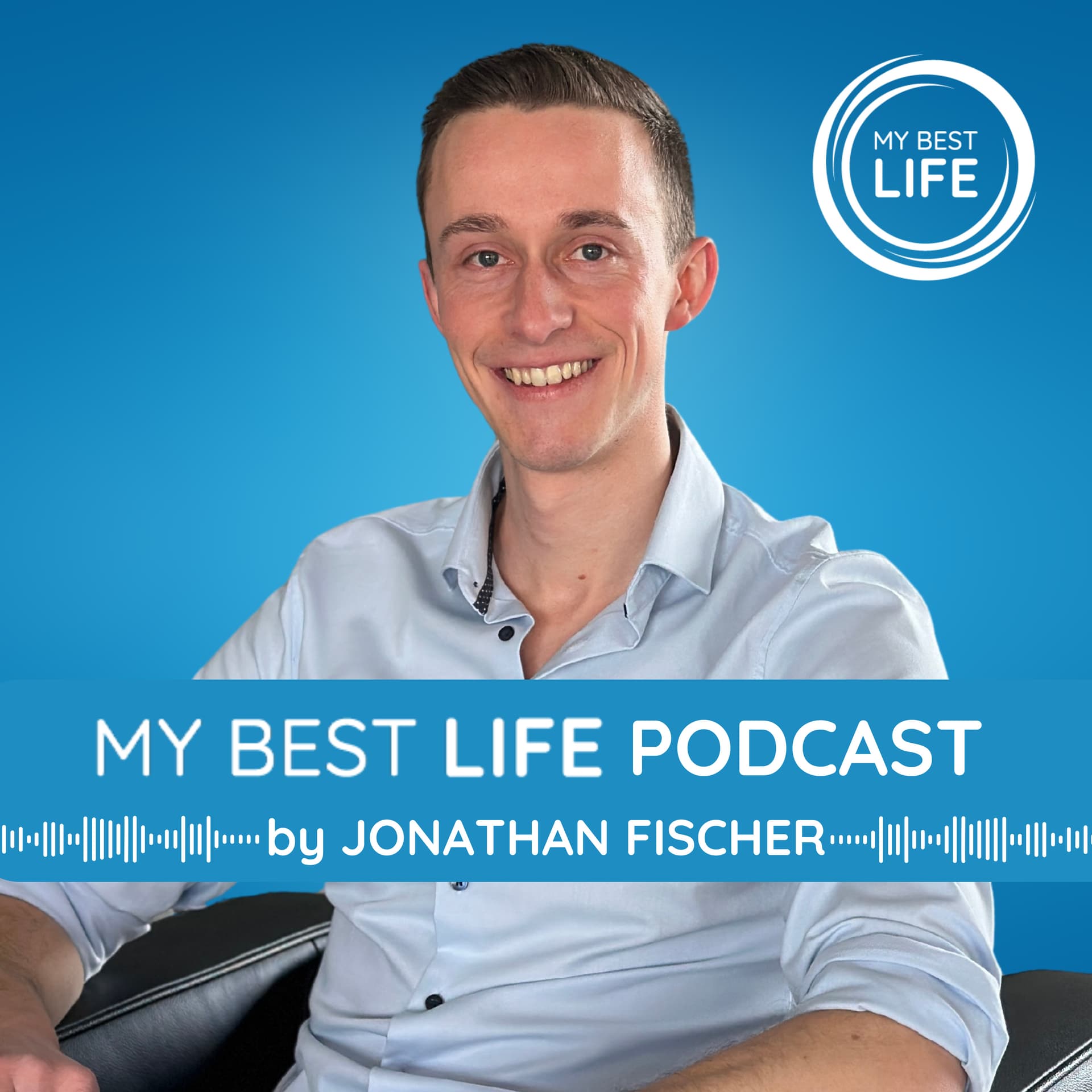 MY BEST LIFE - Dein Podcast für ein bewusstes, erfolgreiches und erfülltes Leben - Podcasts