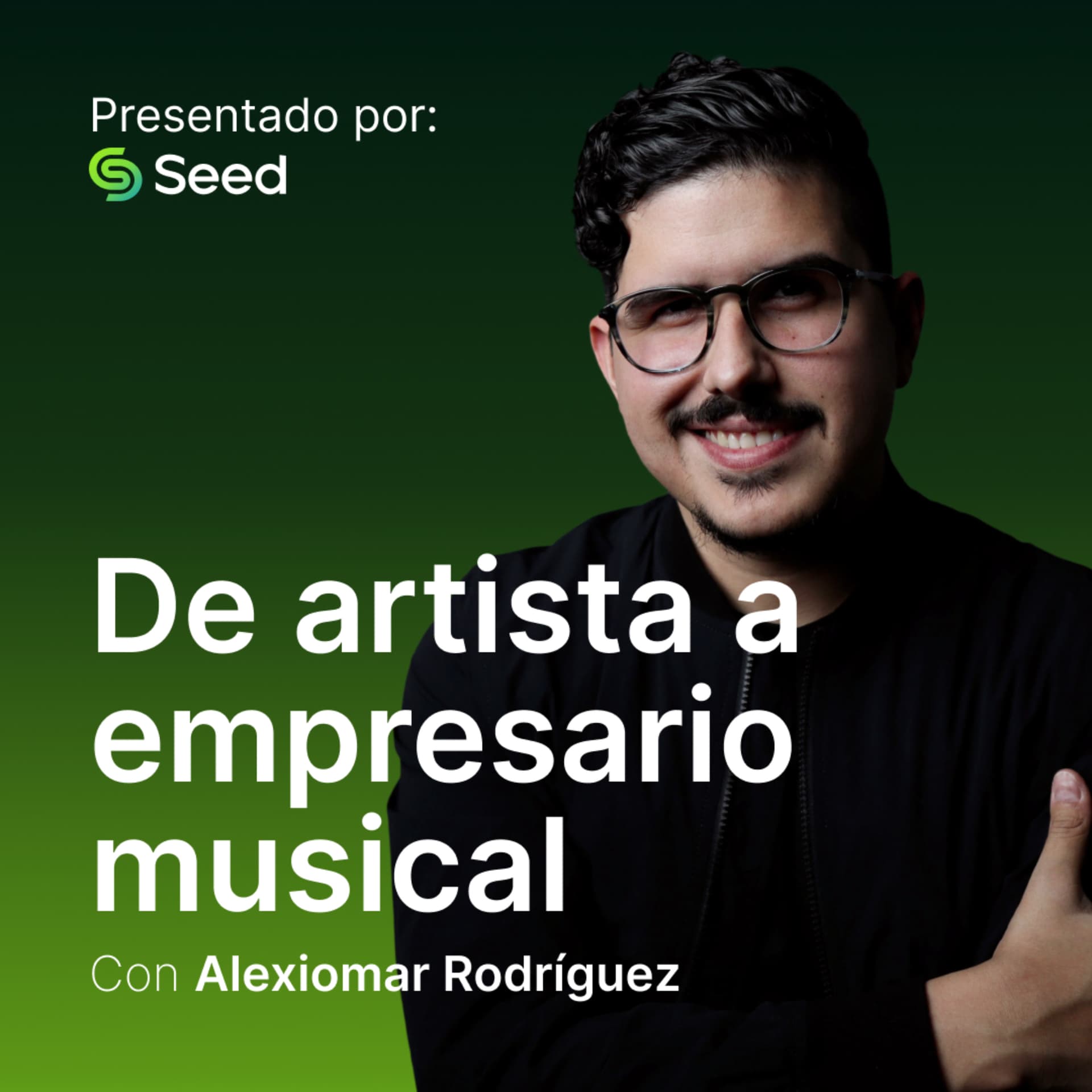 De Artista a Empresario Musical con Alexiomar Rodríguez - Podcasts