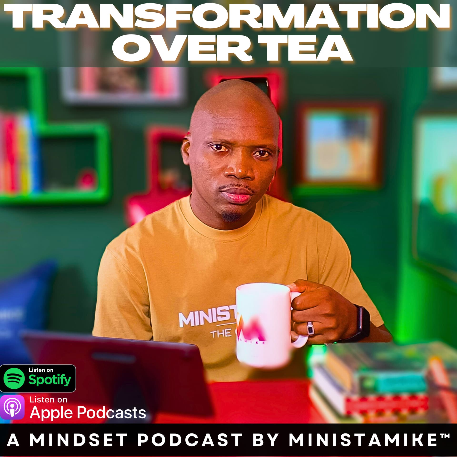 Transformation Over Tea w/ Michael Ojuola - Podcasts