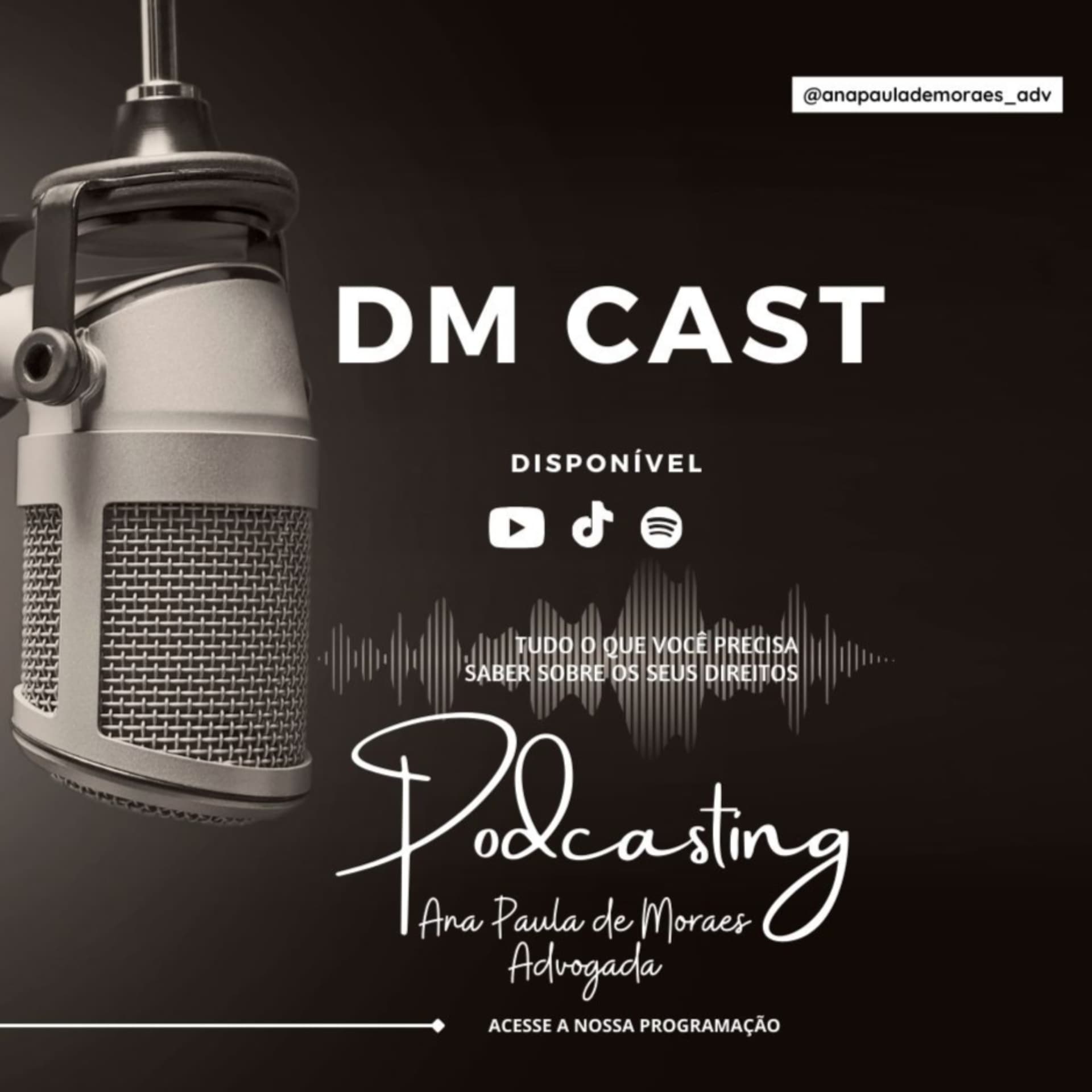 DM CAST - Podcasting Ana Paula de Moraes, Advogada - Podcasts