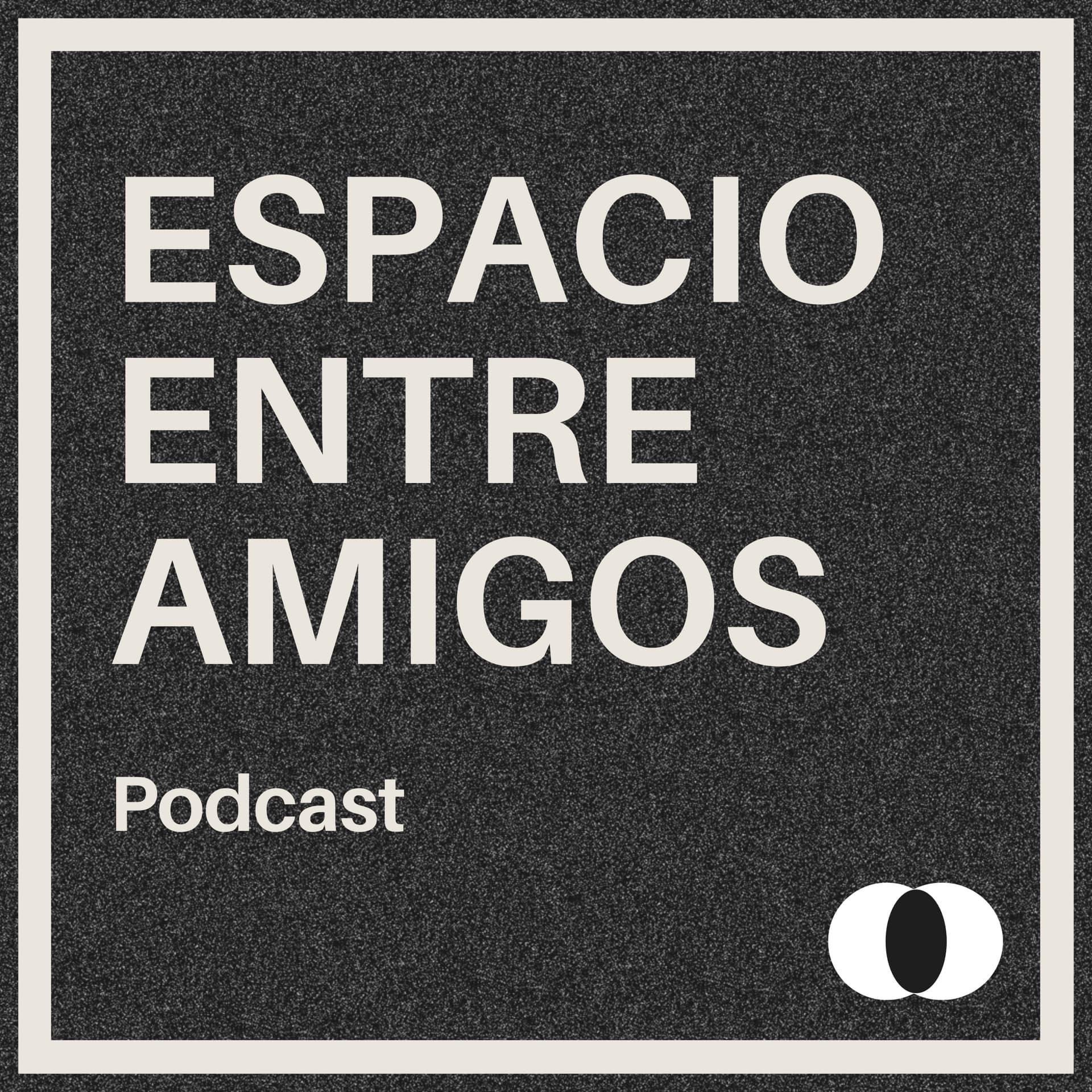 Espacio Entre Amigos - Podcasts