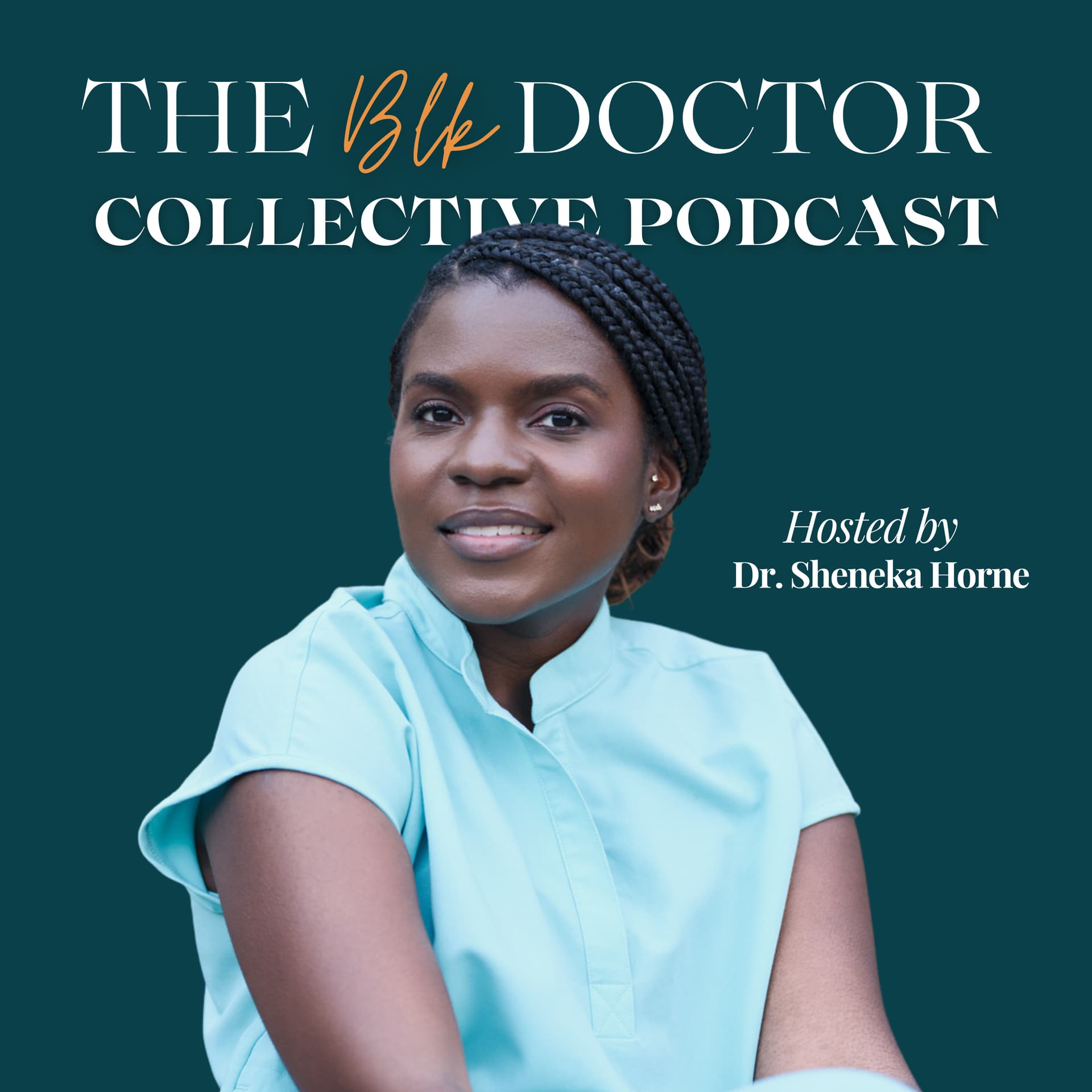 The Blk Doctor ® Collective - Podcasts