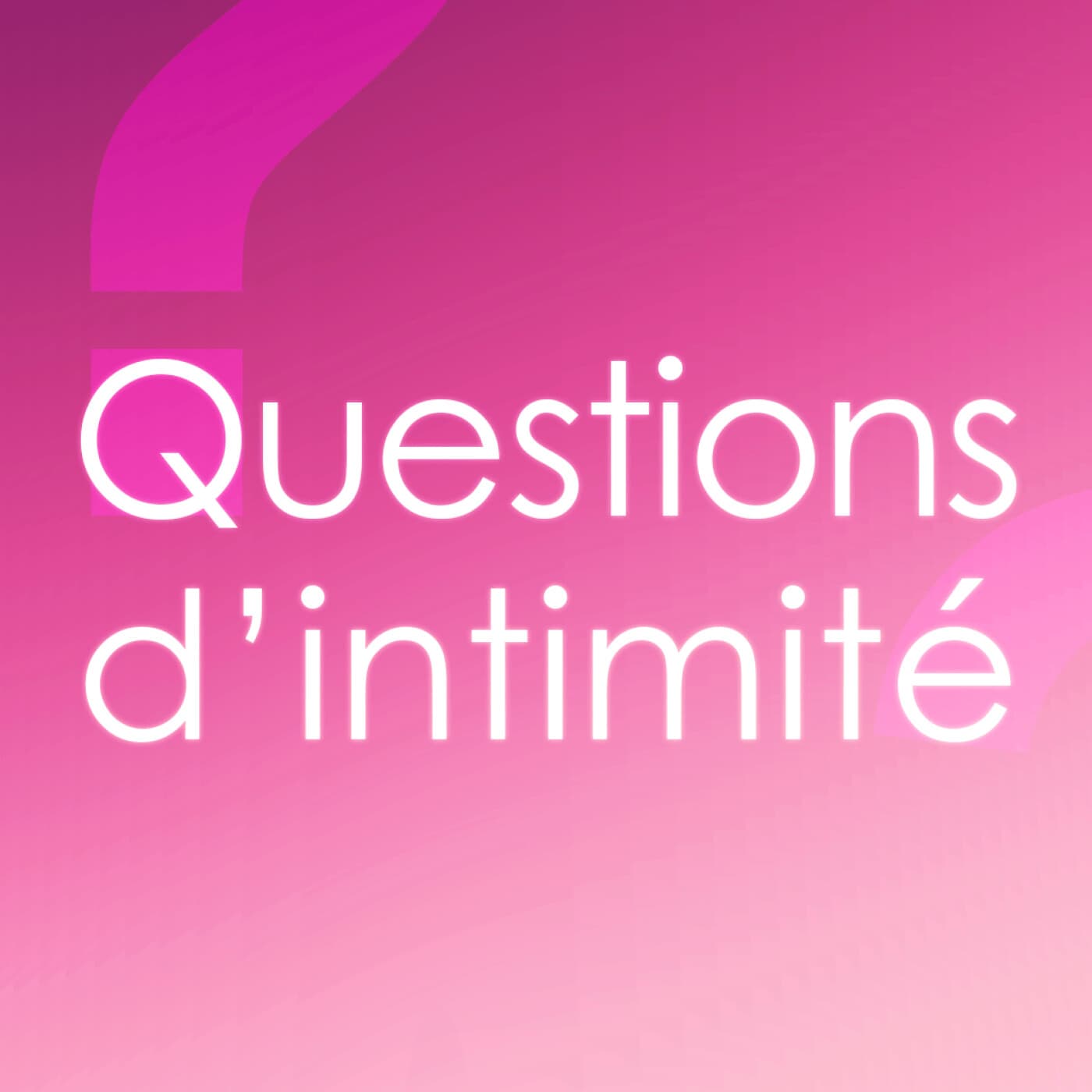 Questions d'intimité - Podcasts