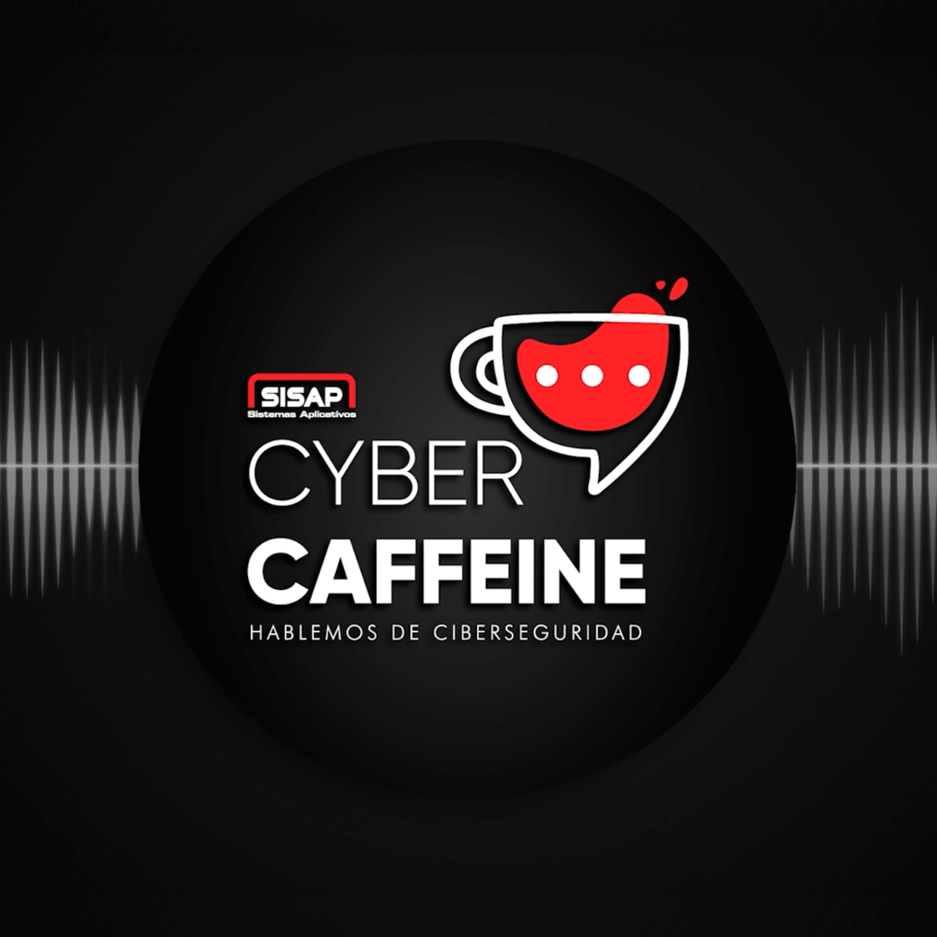 Cyber Caffeine by SISAP - Hablemos de ciberseguridad - Podcasts