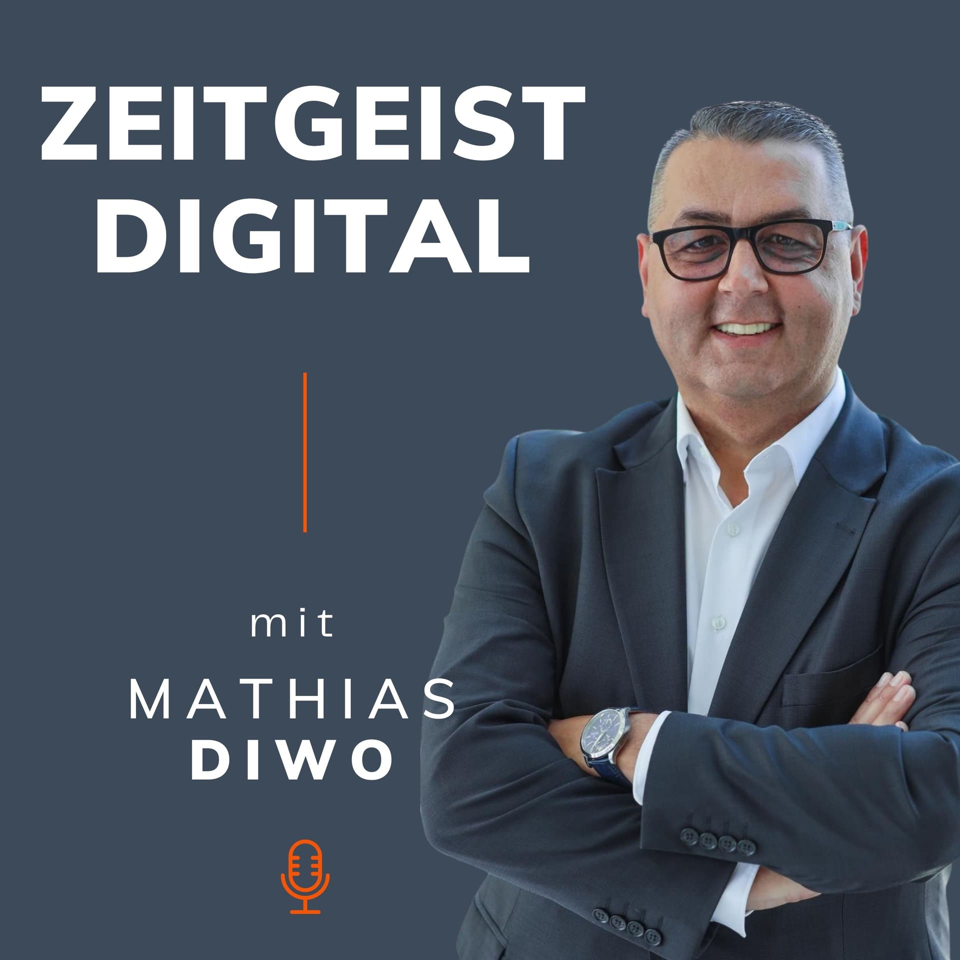 Zeitgeist Digital mit Mathias Diwo - Wie Technologie die Welt verändert - Podcasts