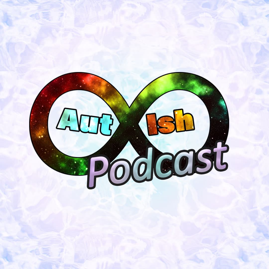 Aut-Ish Podcast - Podcasts