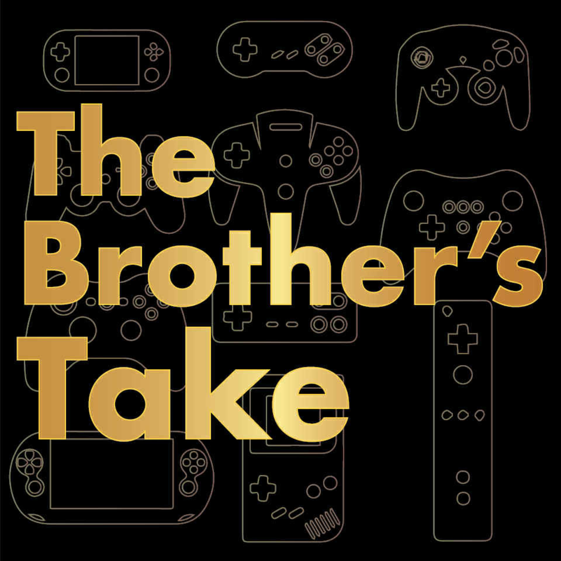 The Brothers' Take - Podcasts