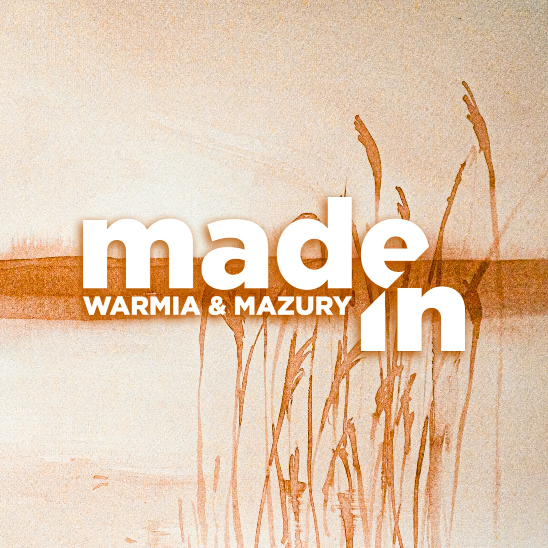 MADE IN Warmia & Mazury - Podcasts