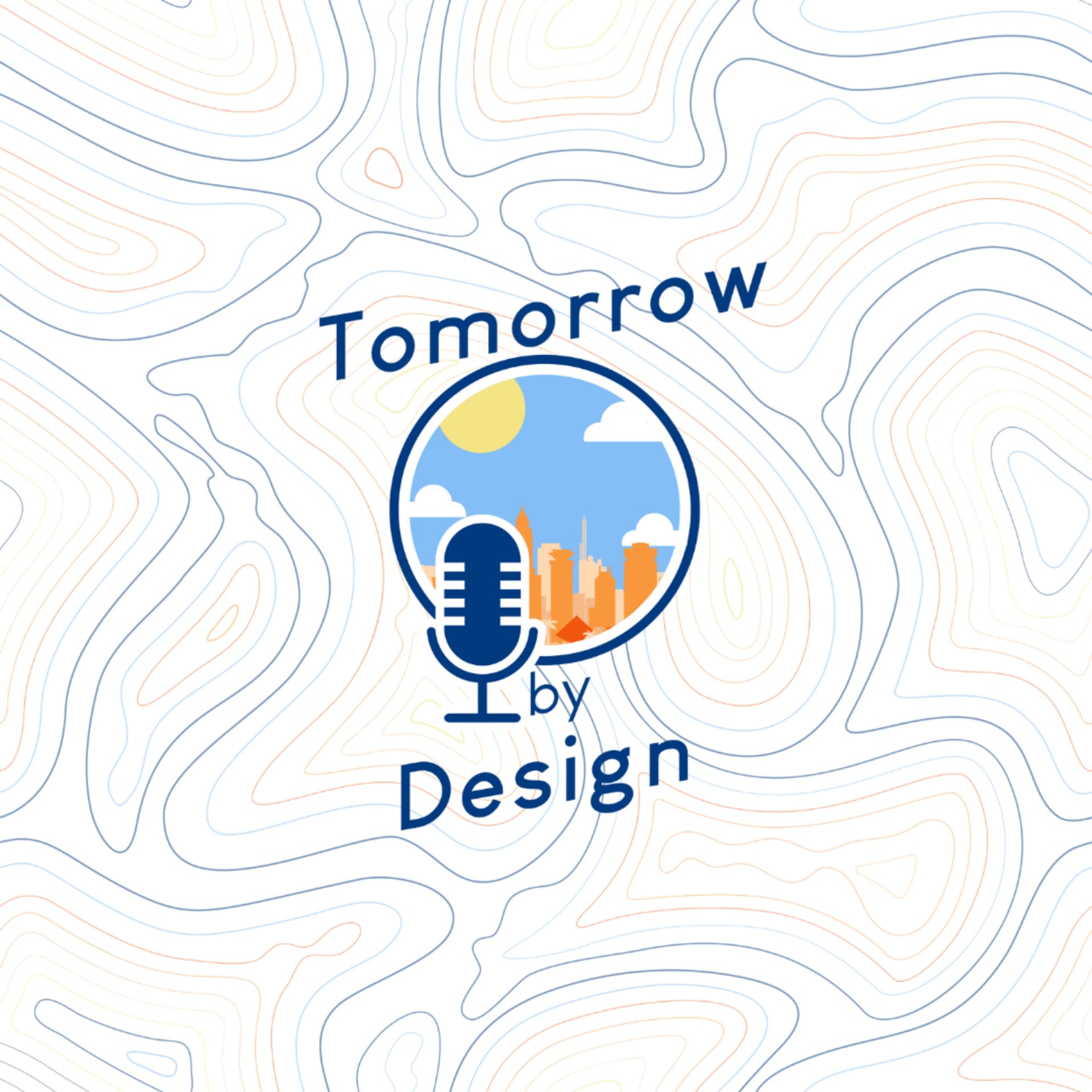 Tomorrow by Design - Podcasts