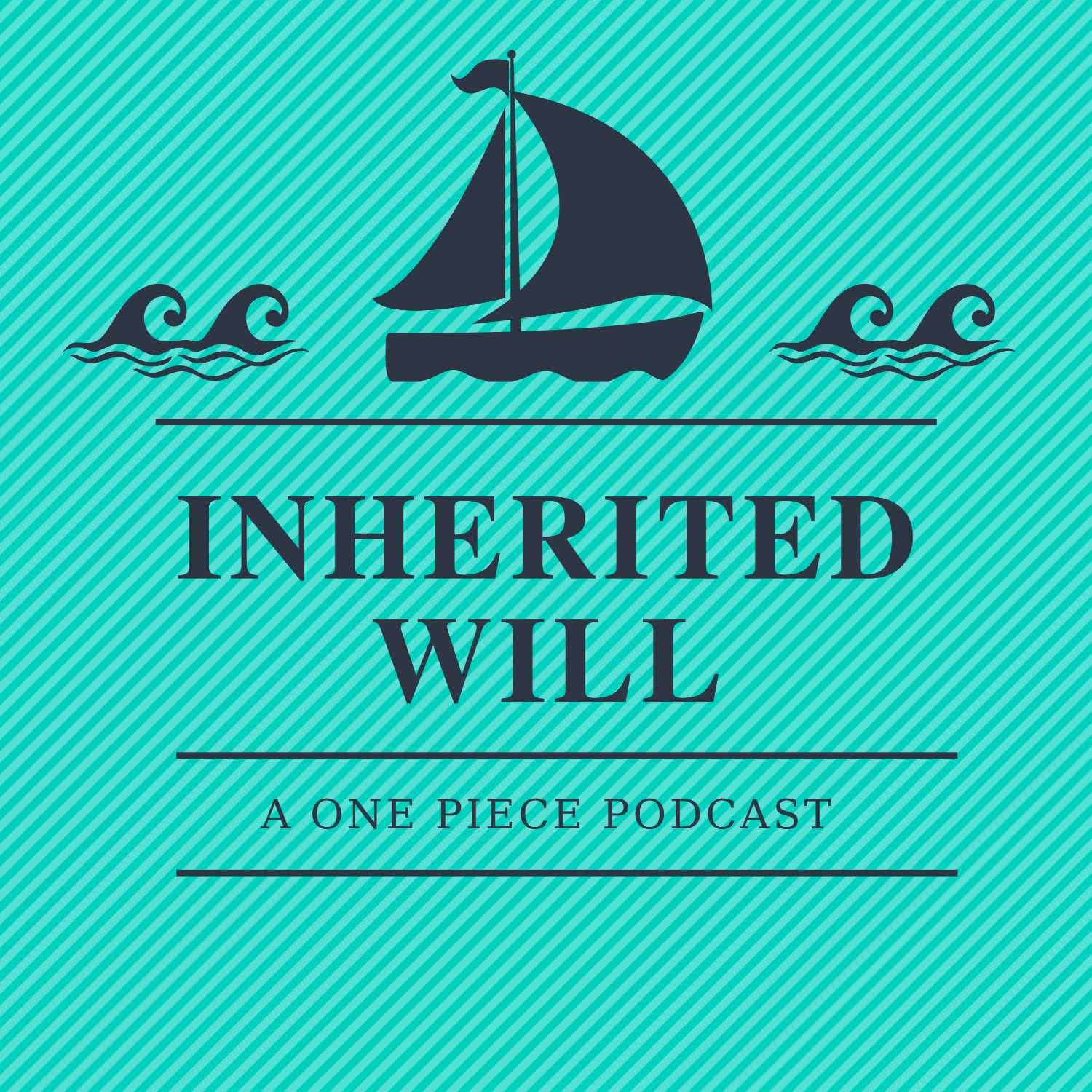 Inherited Will: A One Piece Podcast - Podcasts