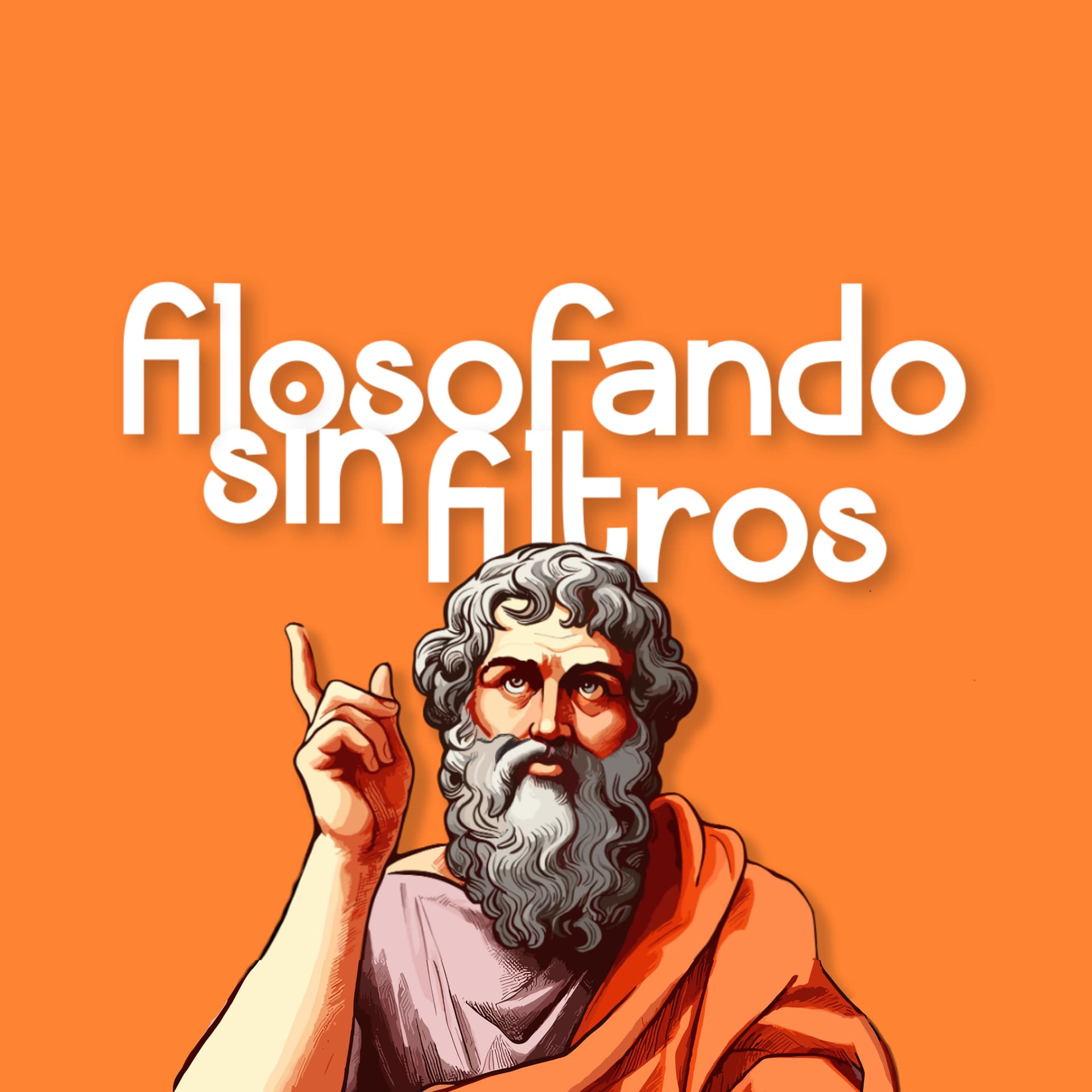 Filosofando Sin Filtros - Podcasts