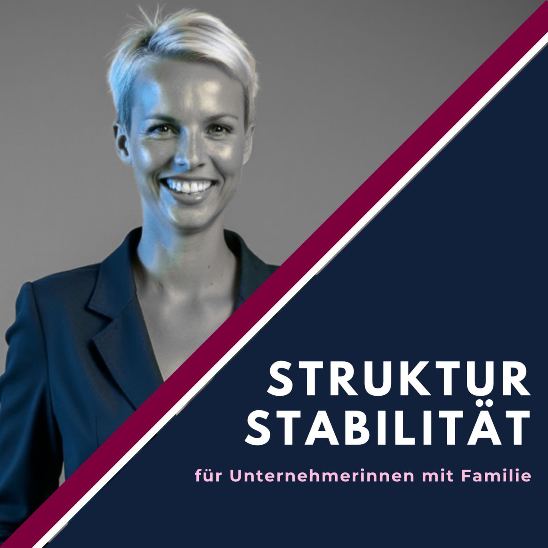 Struktur & Stabilität im Business für Unternehmerinnen mit Familie - Podcasts
