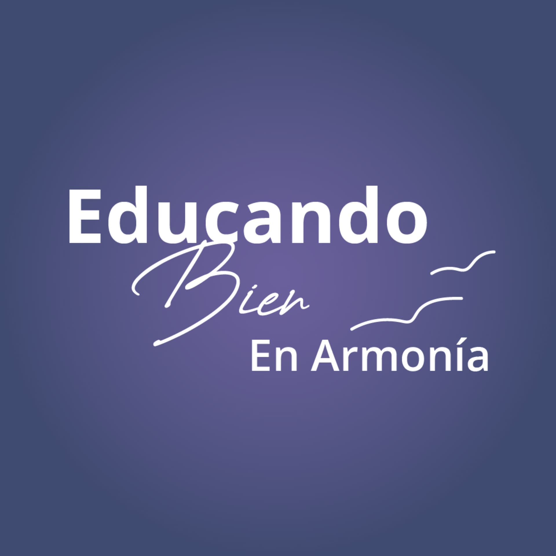 Educando Bien en Armonía - Podcasts