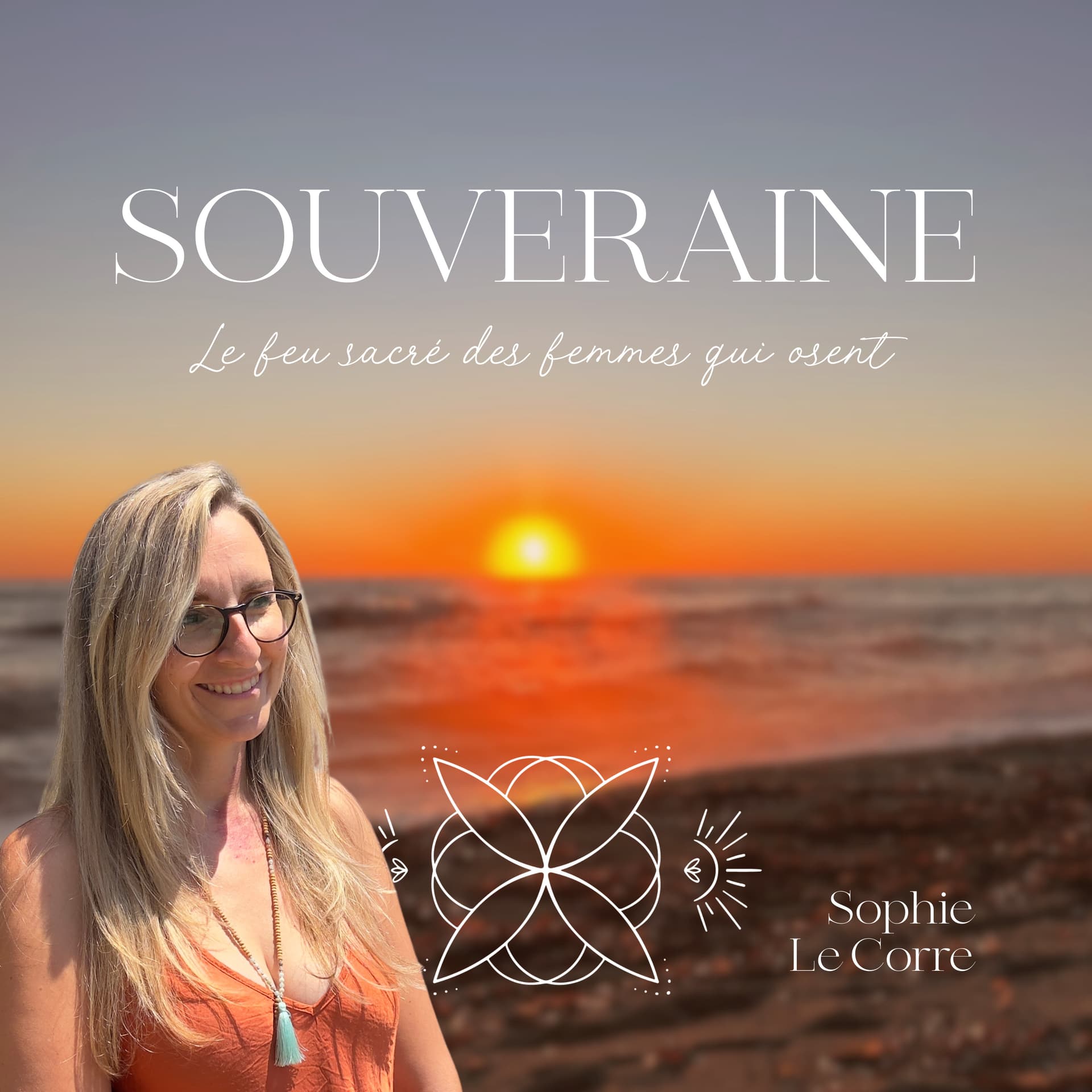 SOUVERAINE- Le feu sacré des femmes qui osent - Podcasts