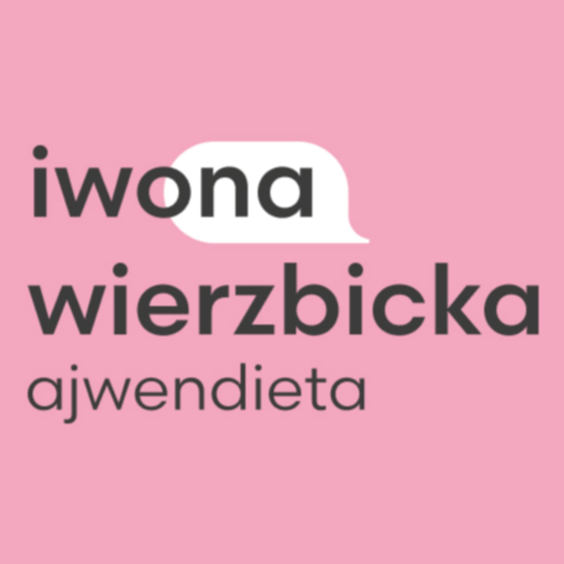Iwona Wierzbicka – rozmowy o diecie, stylu życia i wszystkim, co na zdrowie wpływa - Podcasts