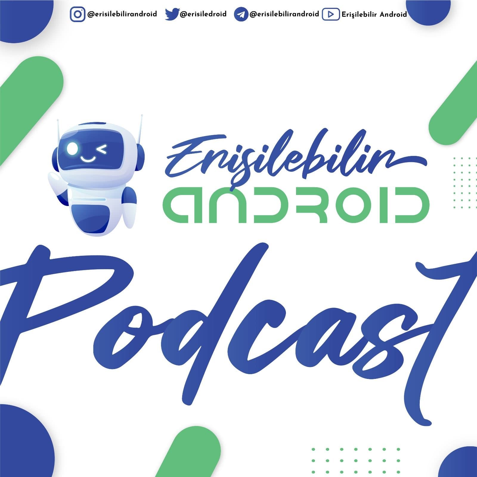 Erişilebilir Android - Podcasts