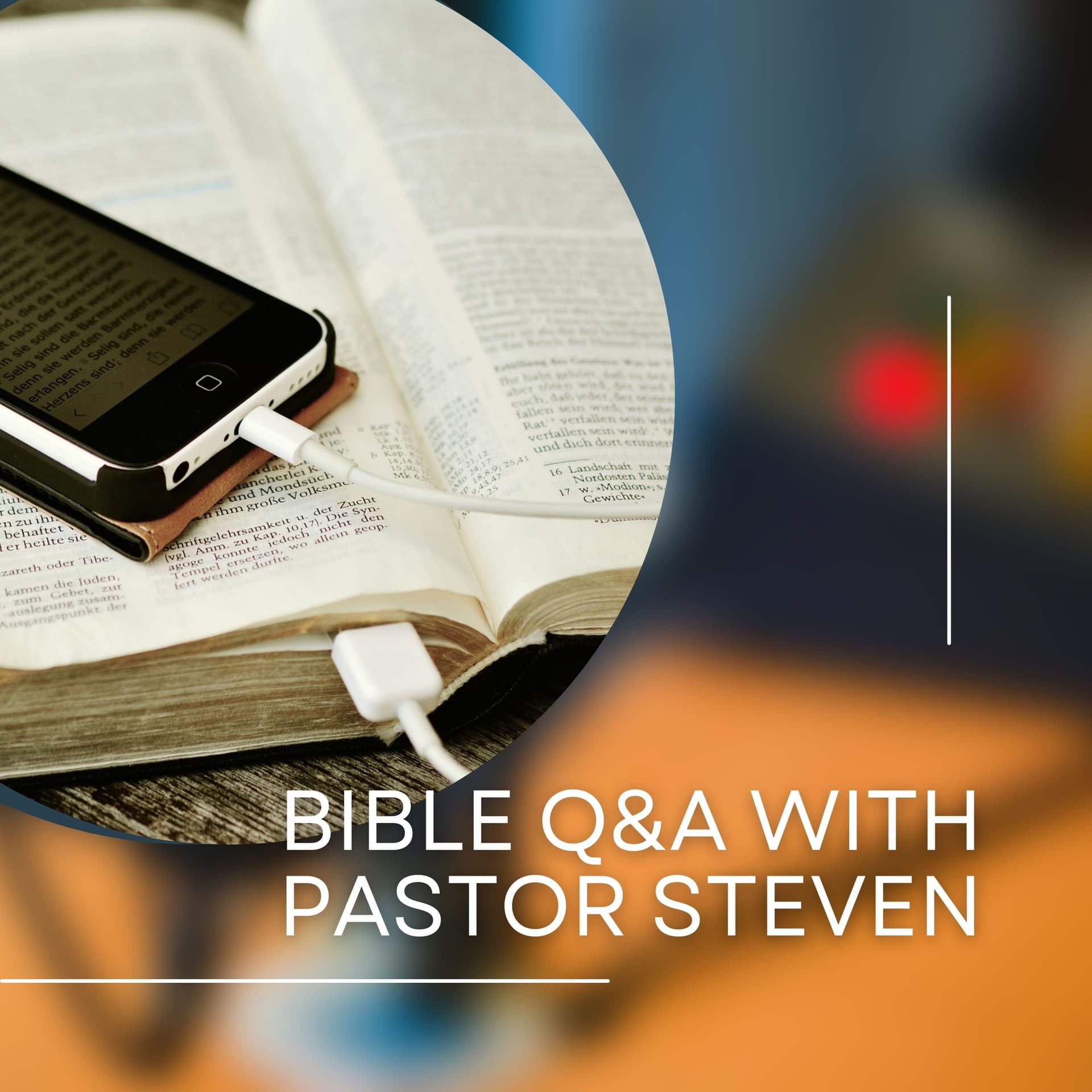 Bible Q&A with Pastor Steven - Podcasts