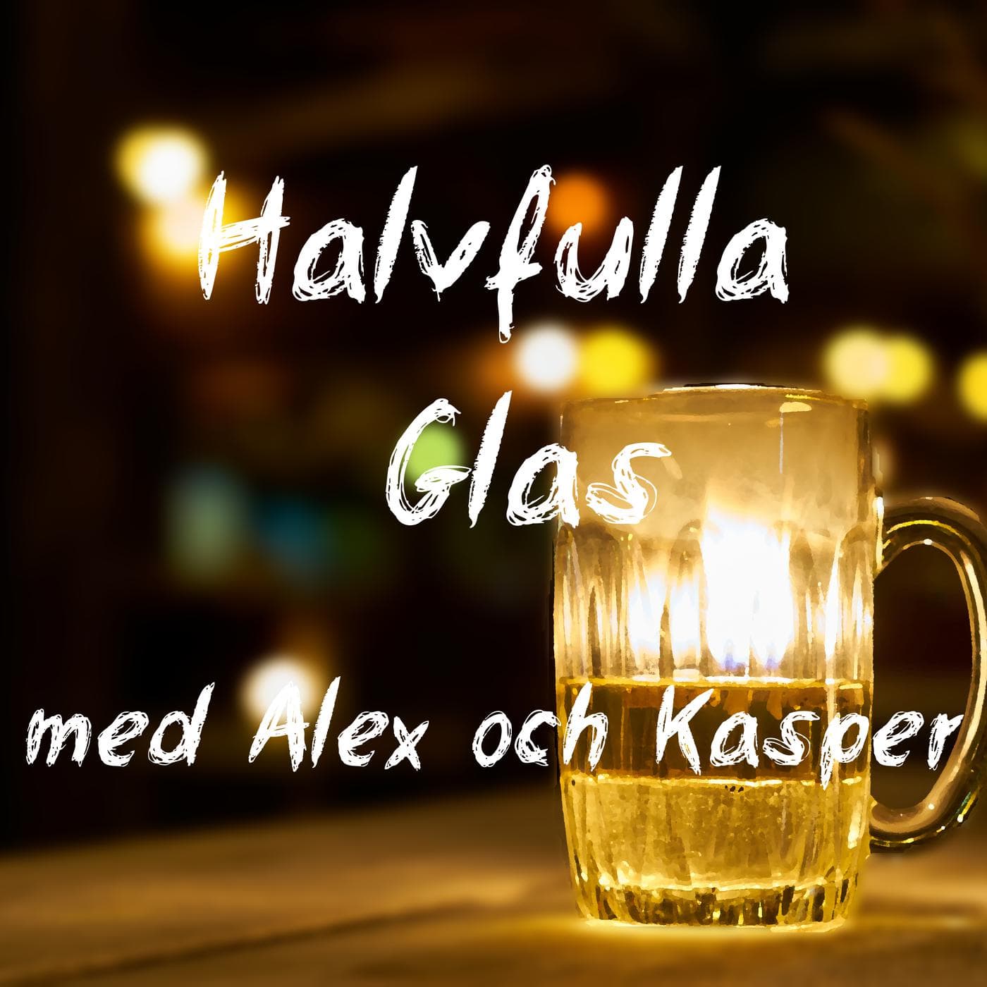 Halvfulla Glas med Alex och Kasper - Podcasts