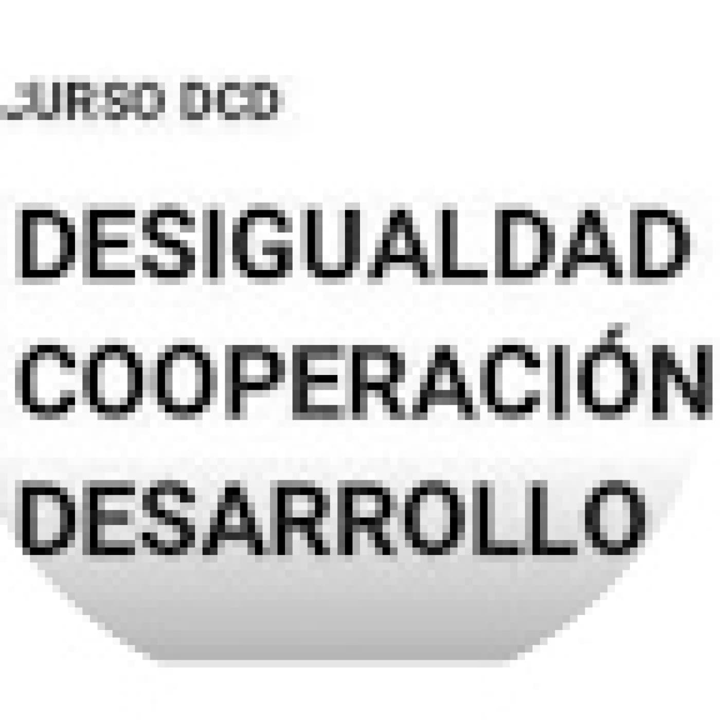 Curso Desigualdad, Cooperación y Desarrollo - Podcasts