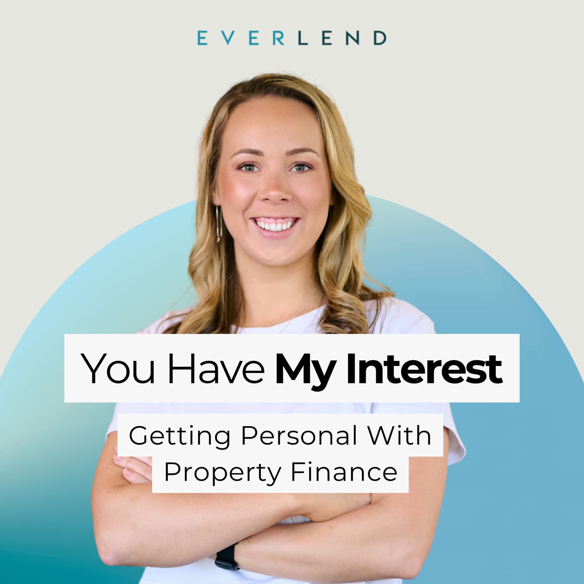 You Have My Interest - Getting Personal With Property Finance - Podcasts
