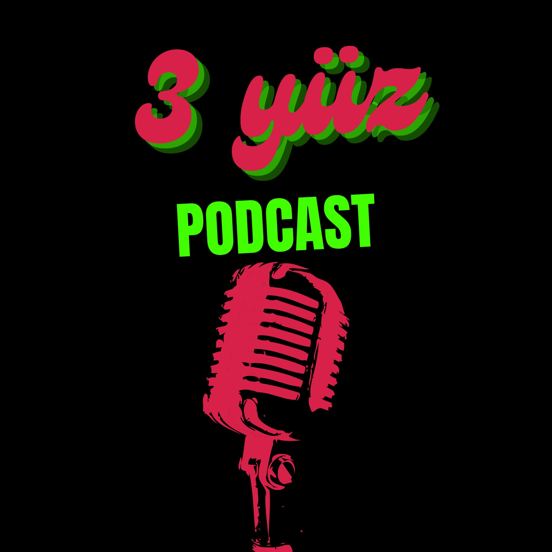 3 Yüz - Podcasts