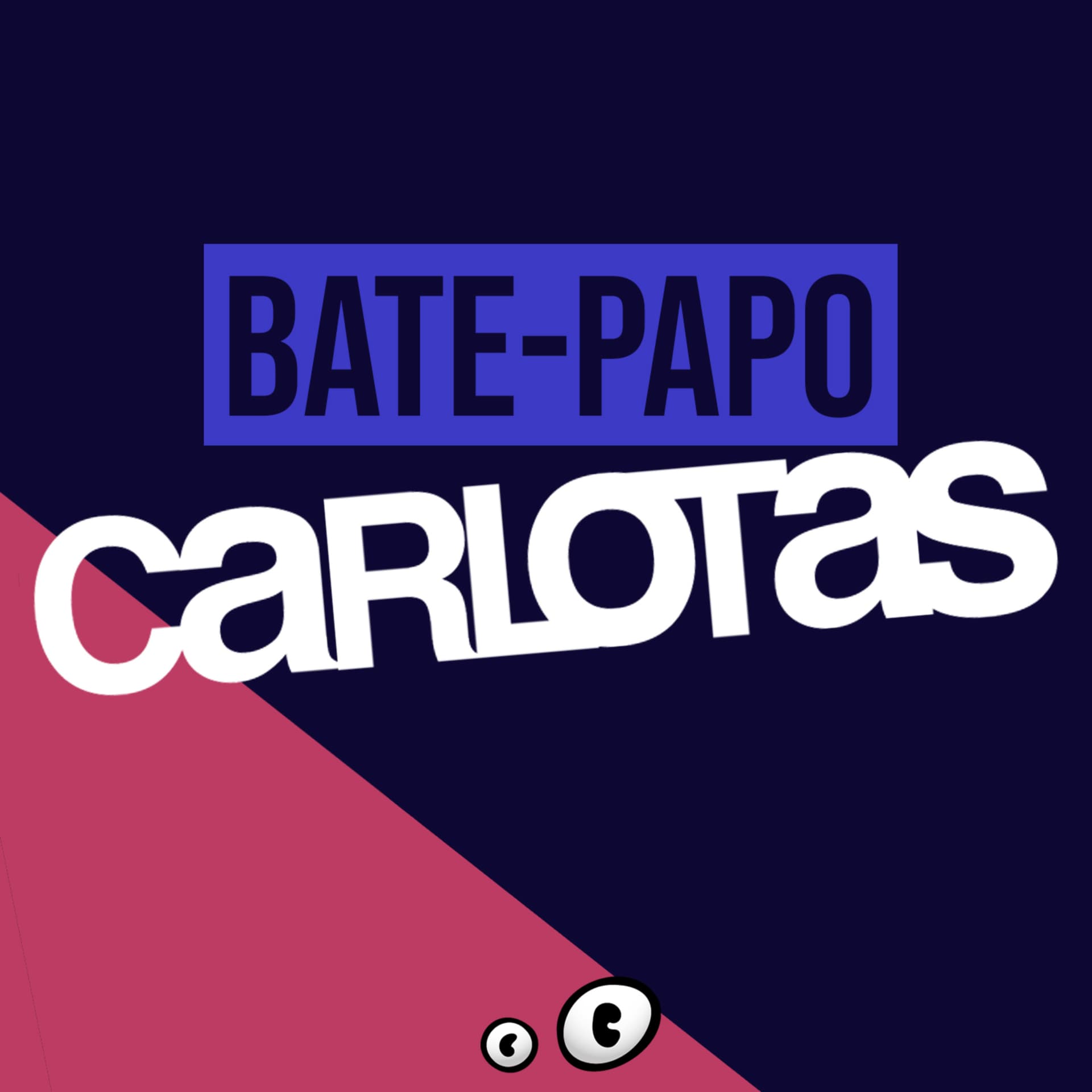 Bate-Papo Carlotas - Podcasts
