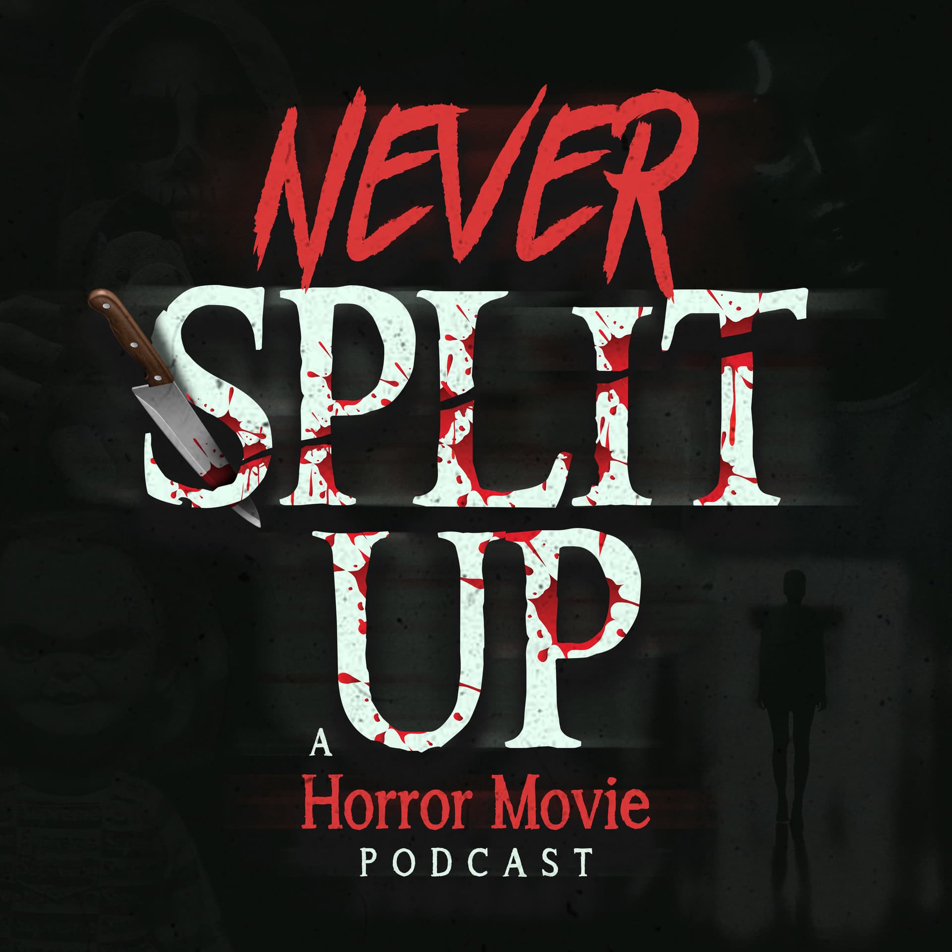 Never Split Up: A Horror Movie Podcast - Podcasts