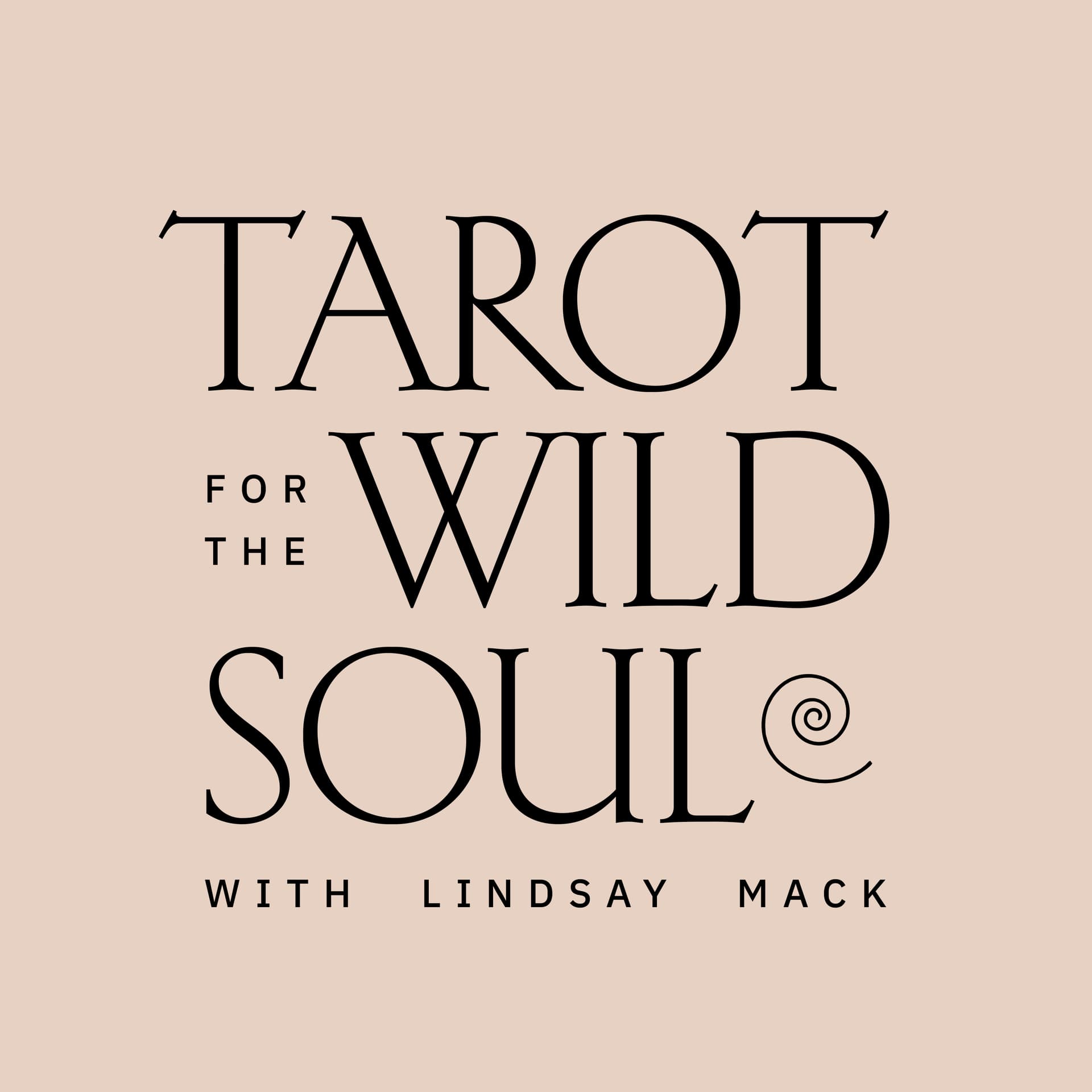 Tarot for the Wild Soul with Lindsay Mack - Podcasts