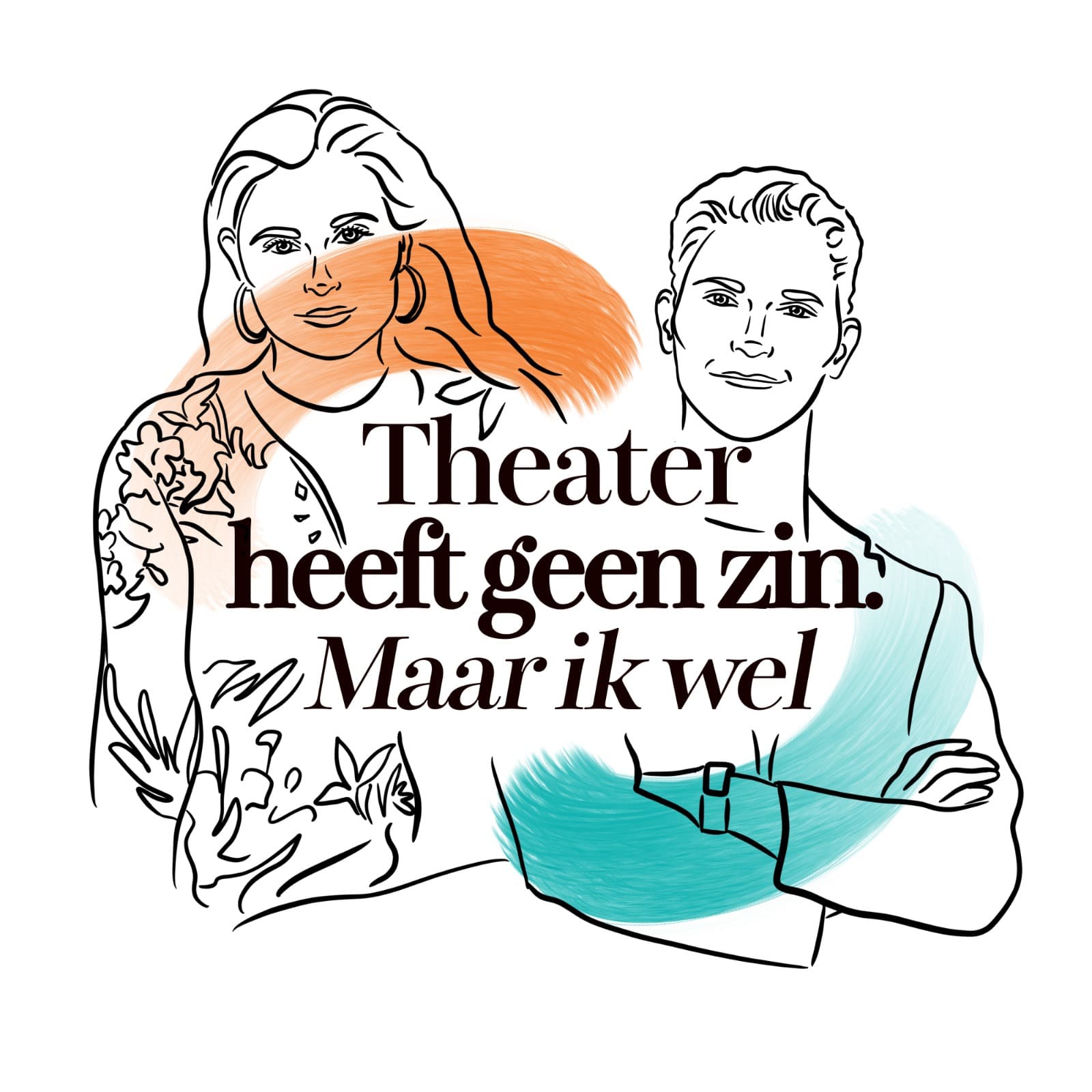 Theater heeft geen zin. Maar ik wel - Podcasts