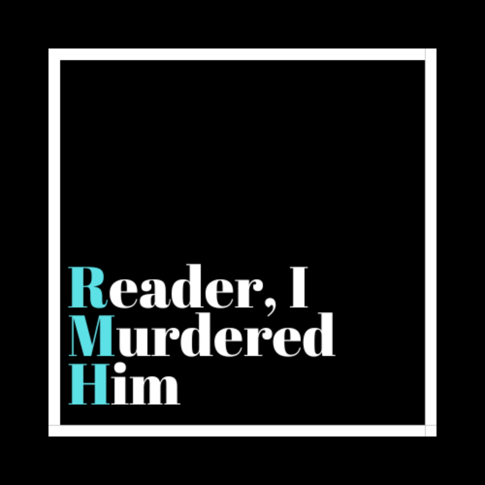 Reader, I Murdered Him - Podcasts