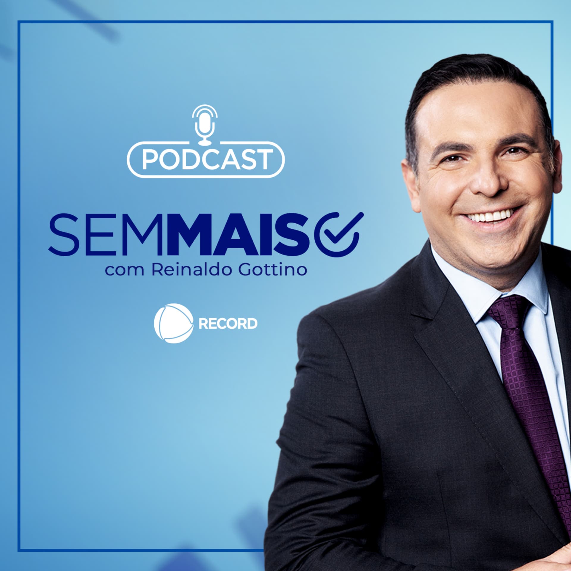 Sem Mais com Reinaldo Gottino - Podcasts